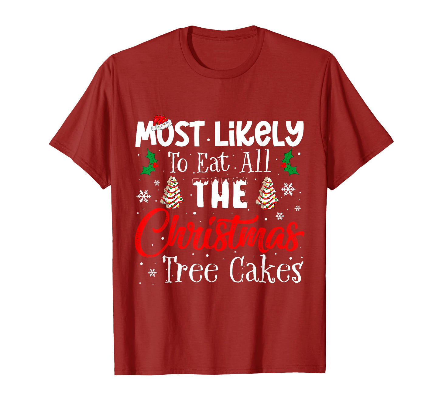 Most Likely To Eat All The Christmas Tree Cakes Funny Xmas T-Shirt