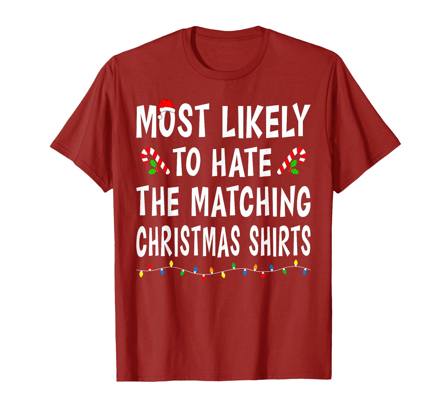 Most Likely To Hate Matching Christmas Shirts Family Funny T-Shirt