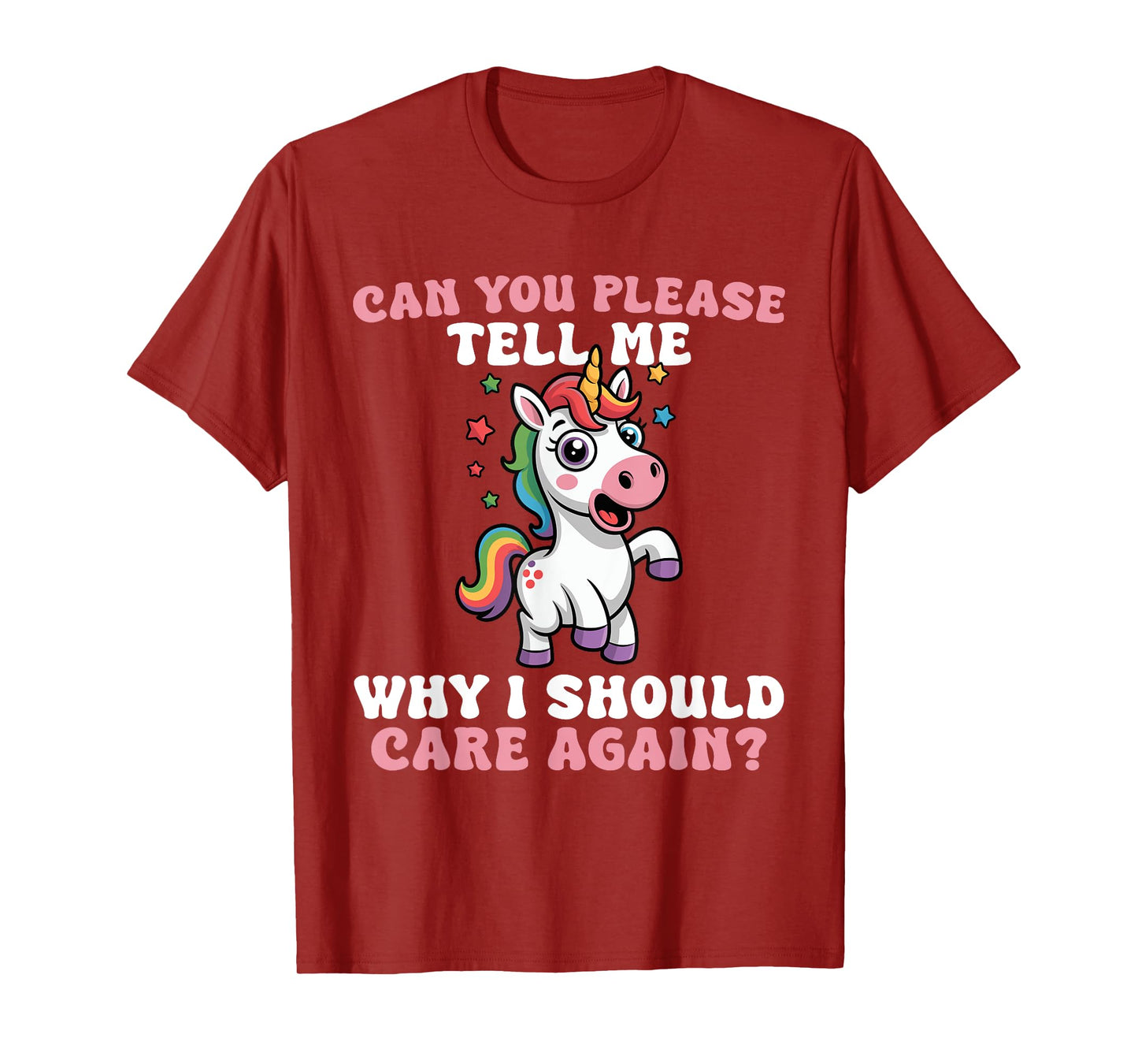 Unicorn Please Tell Me Why I Should Care T-Shirt