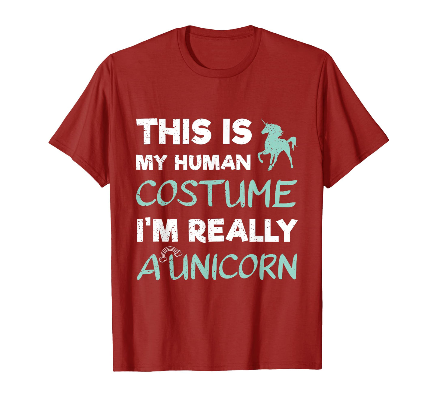 This Is My Human Costume I'm Really A Unicorn T-Shirt
