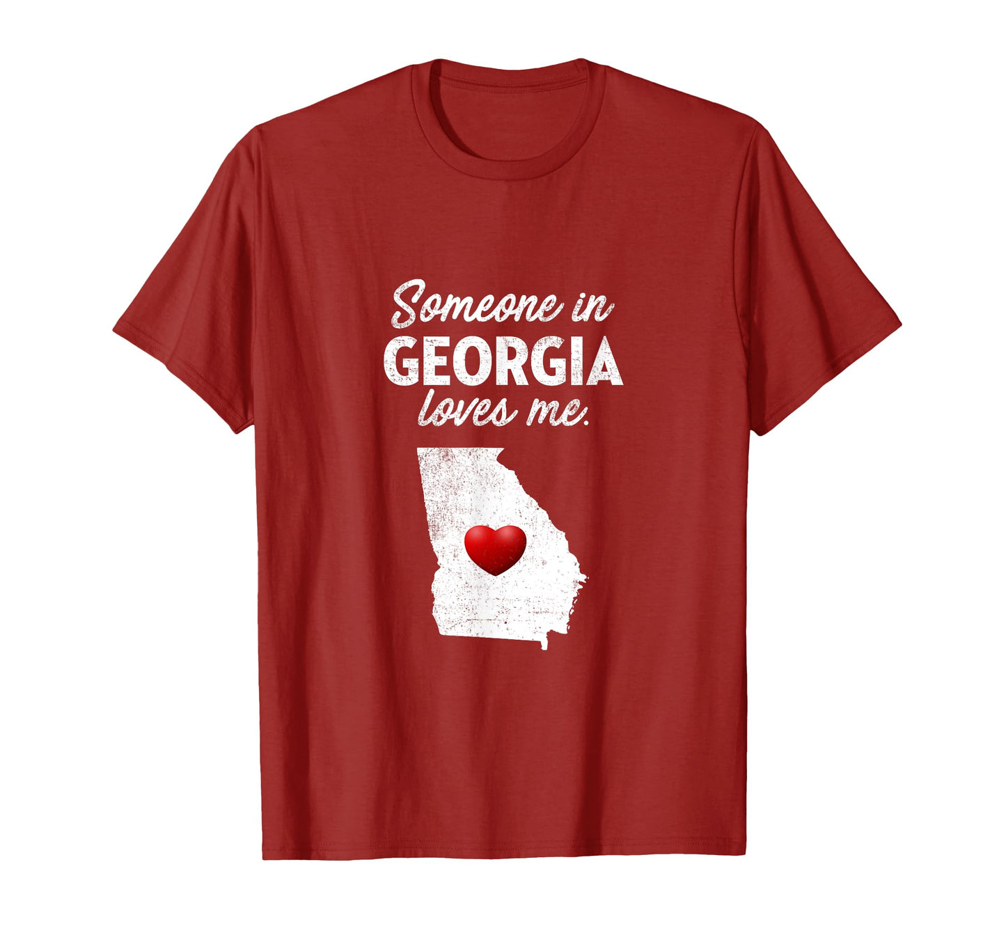 Someone In Georgia Loves Me - Georgia T-Shirt GA T-Shirt