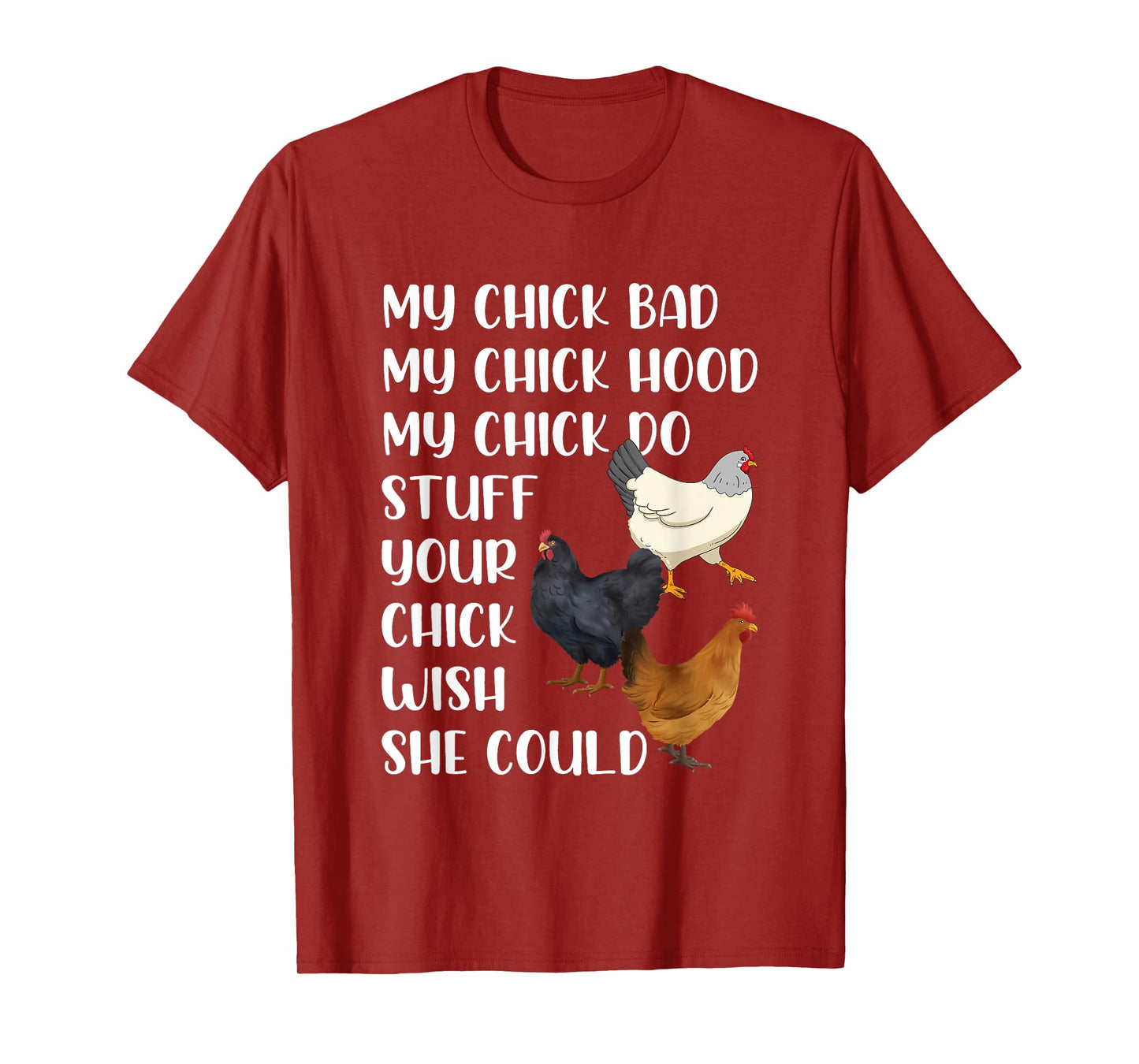 My Chick Bad My Chick Hood My Chick Do Stuff Funny Chicken T-Shirt