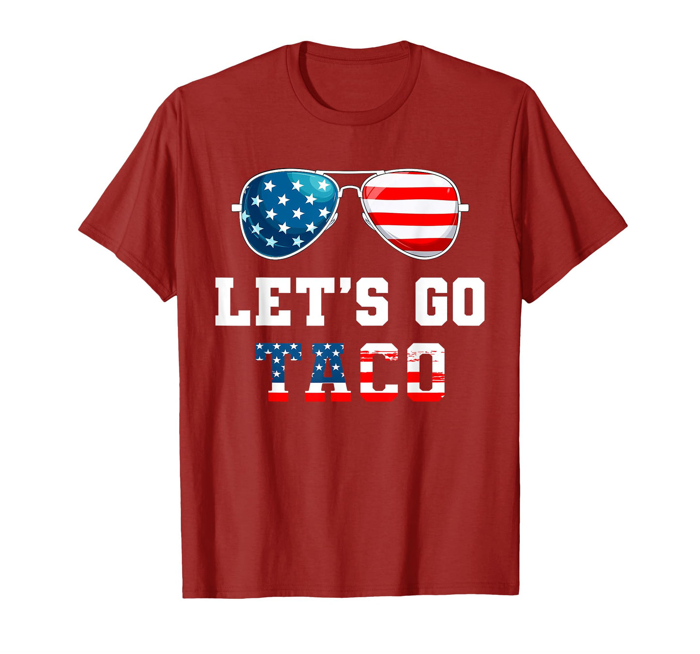 Let's Go Taco Funny 2025 Red White And Blue Sunglasses T-Shirt