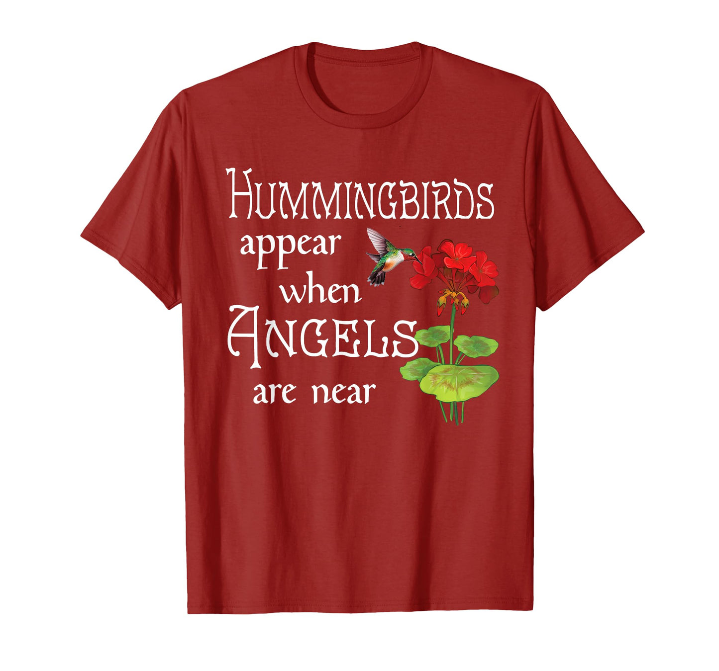 Hummingbirds Appear When Angels Are Near Bird Lover T-Shirt