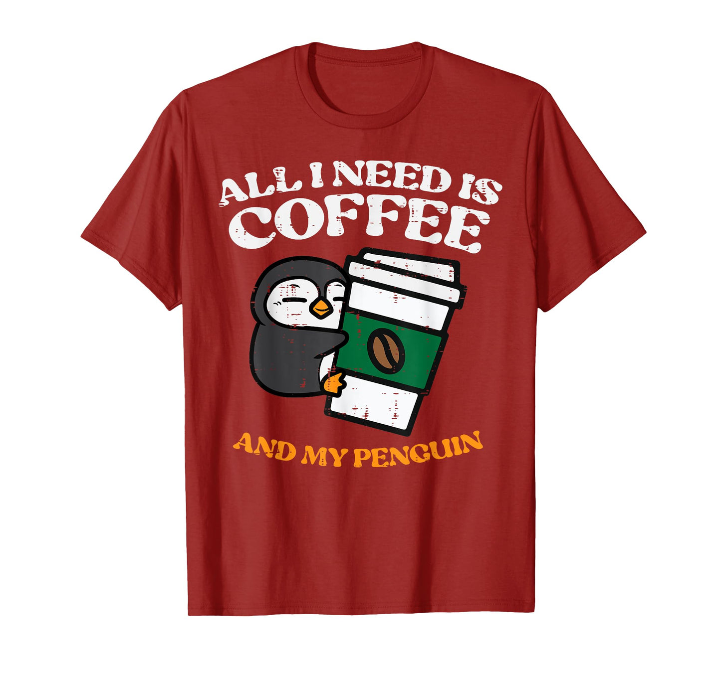 All I Need Coffee My Penguin Funny Humor Women Men Kids T-Shirt