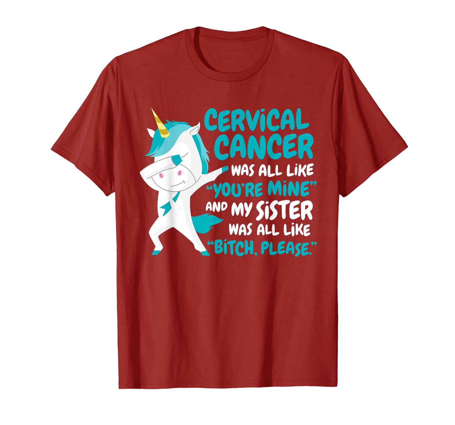 My Sister Cervical Cancer Survivor Support Quote Unicorn T-Shirt