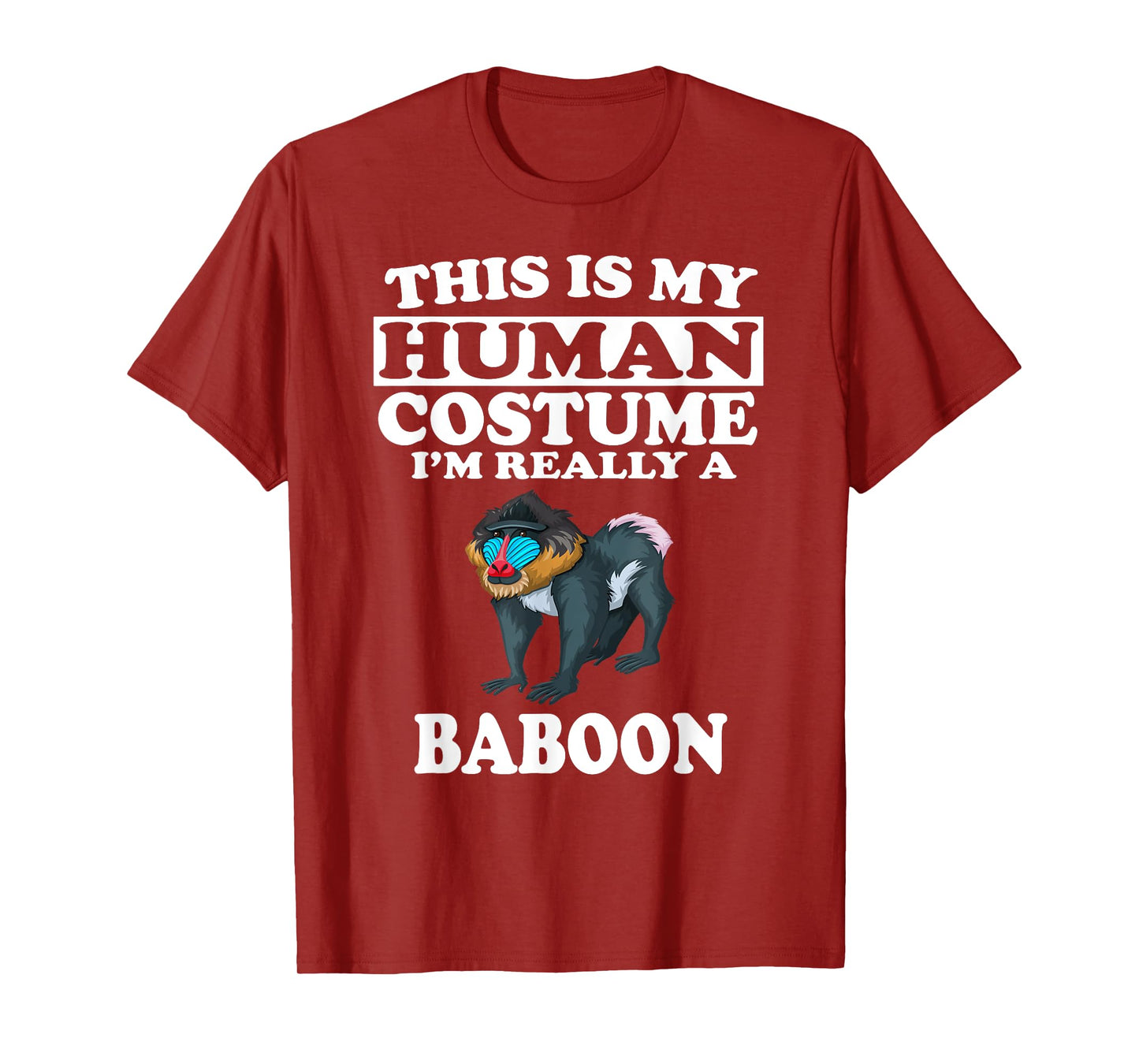 This Is My Human Costume I'm Really A Baboon T-Shirt Monkey T-Shirt