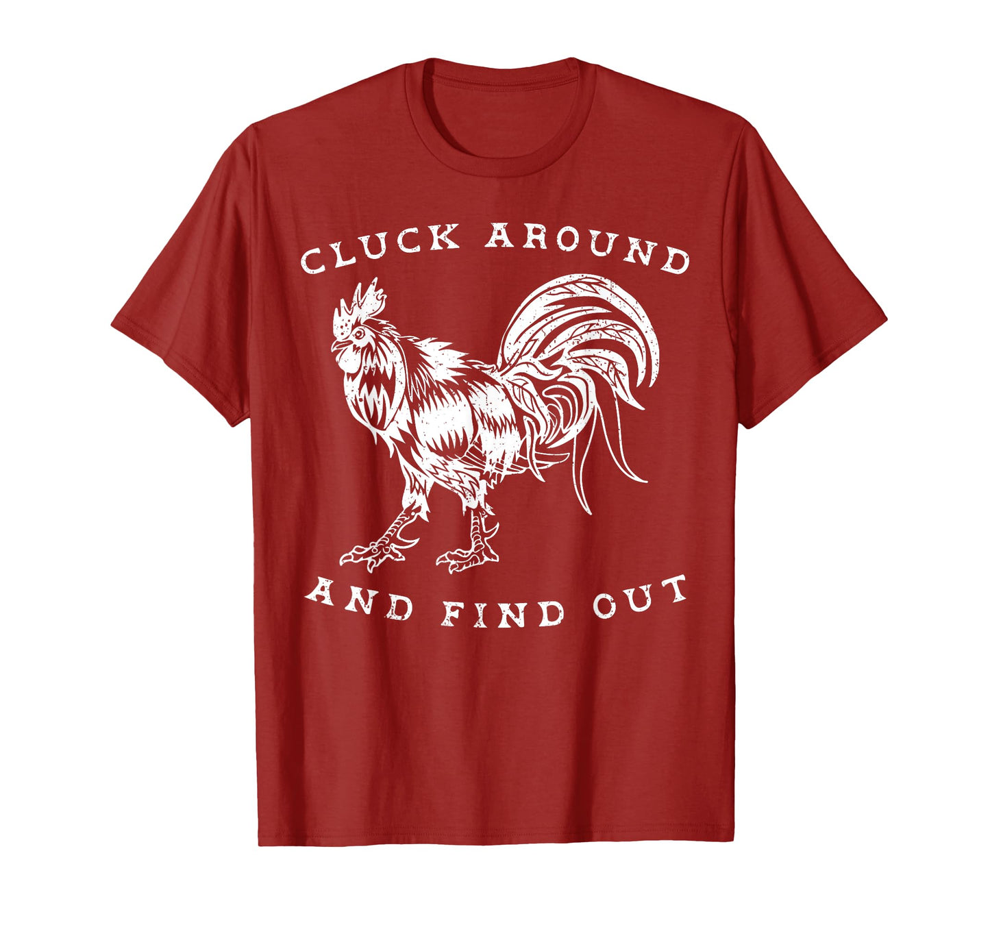 Cluck Around And Find Out Funny Chicken Adult Humor T-Shirt
