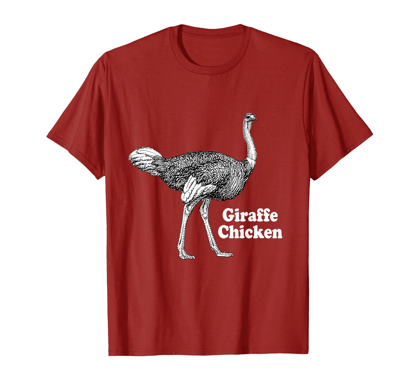 Giraffe Chicken Men Women Gift Tee Funny Ostrich Quote T-Shirt