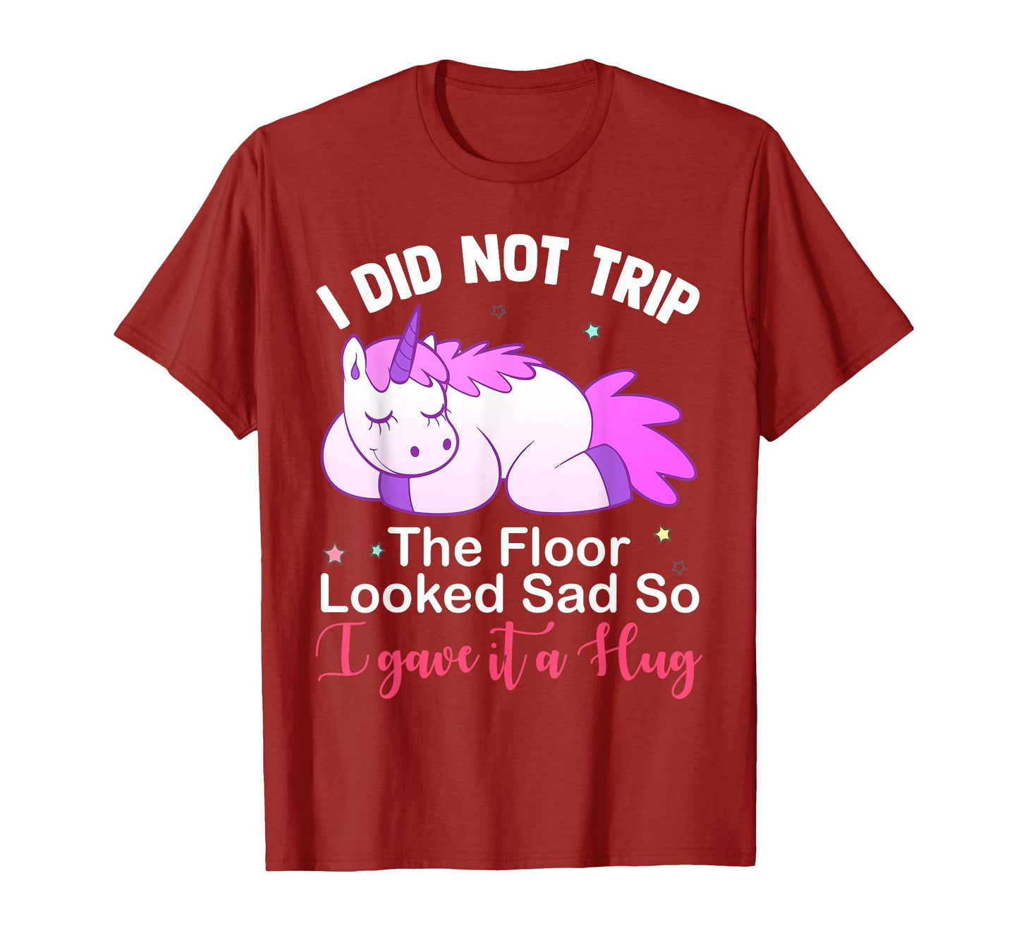 Unicorn i did not trip the floor looked sad T-Shirt