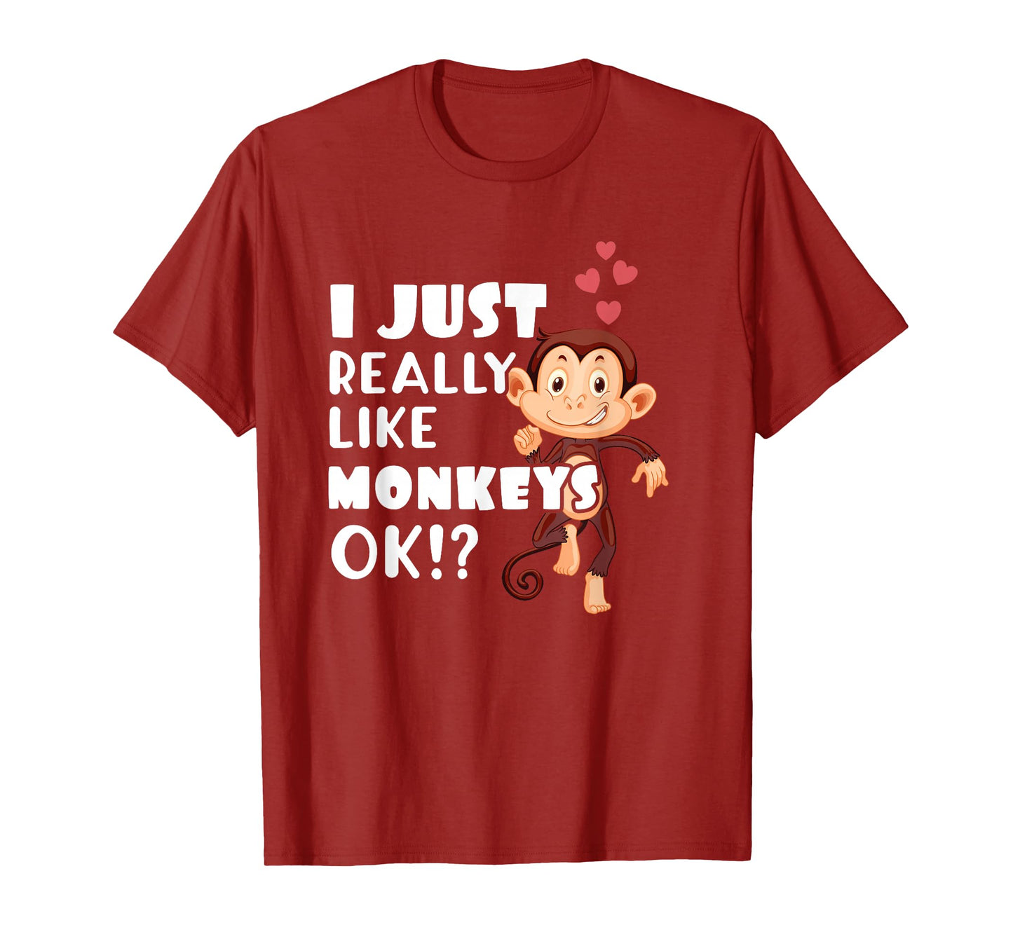 I Just Really Like Monkeys OK Funny Monkey Lovers T-Shirt