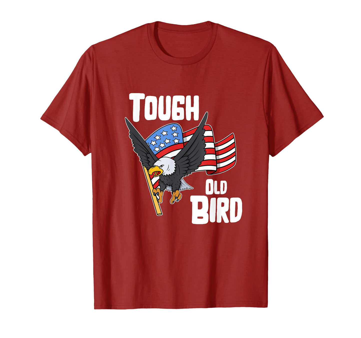 Tough Old Bird Patriotic USA Flag Eagle Graphic T-Shirt Women Girls Kids Men T-Shirt