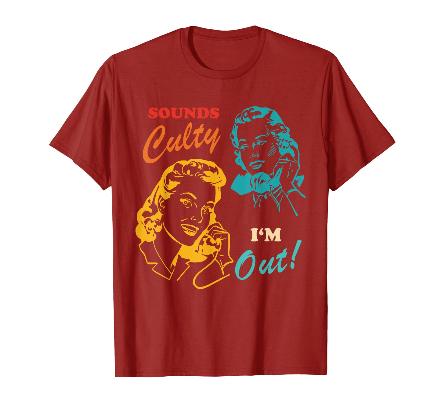 Sounds Culty I'm Out Vintage Design T-Shirt