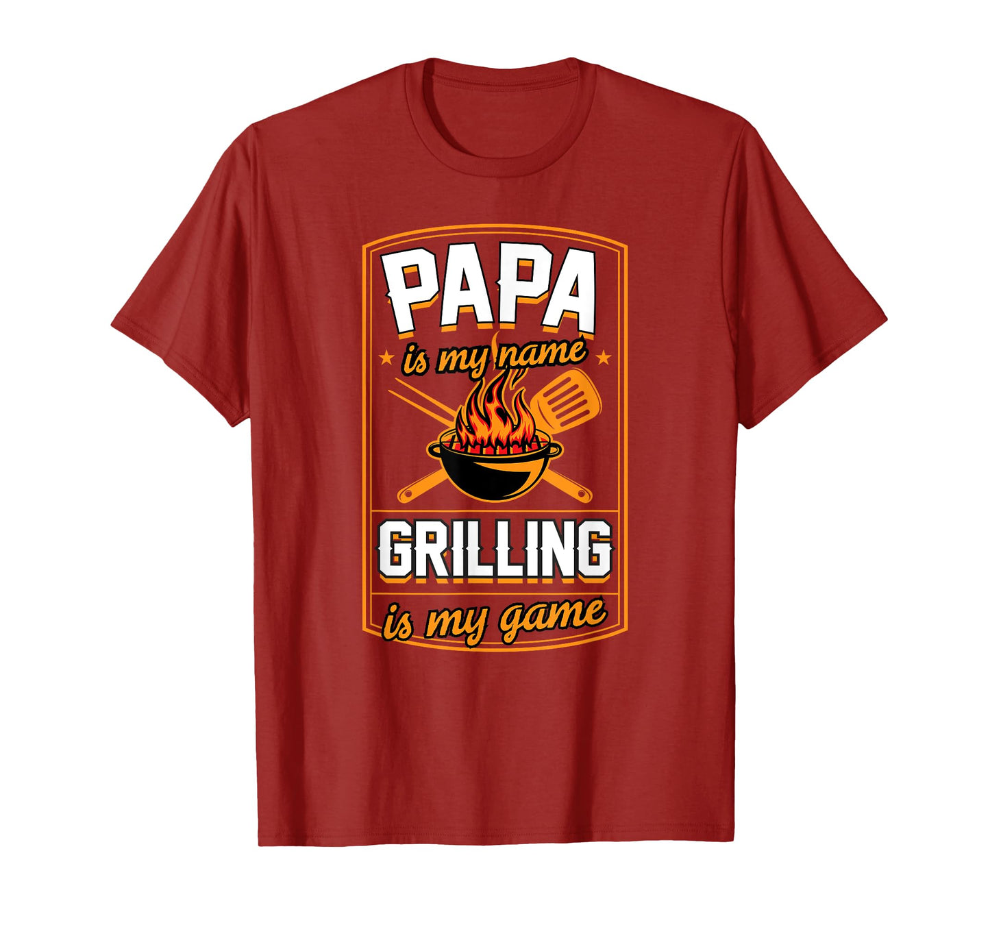 Papa Is My Name Grilling Is My Game Funny Grill Dad T-Shirt