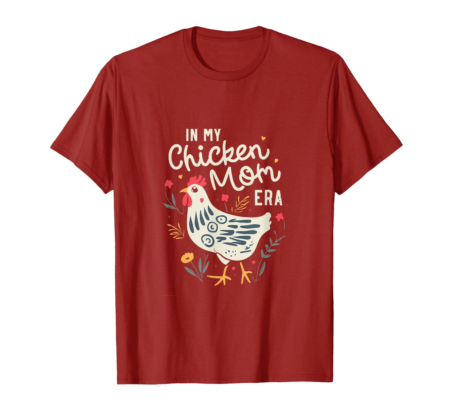In My Chicken Mom Era for Chicken Mamas T-Shirt