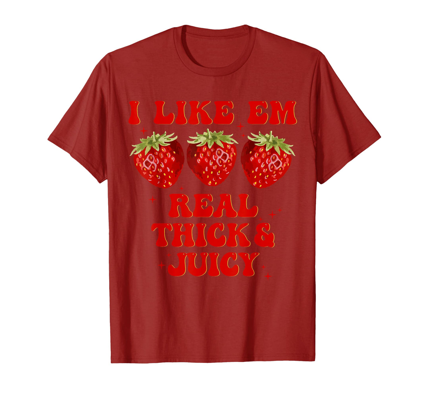 Retro Strawberry I Like Em Real Thick And Juicy Funny T-Shirt