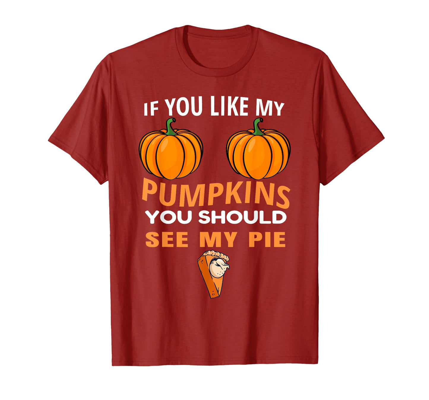 If You Like My Pumpkins You Should See My Pie Fall Halloween T-Shirt