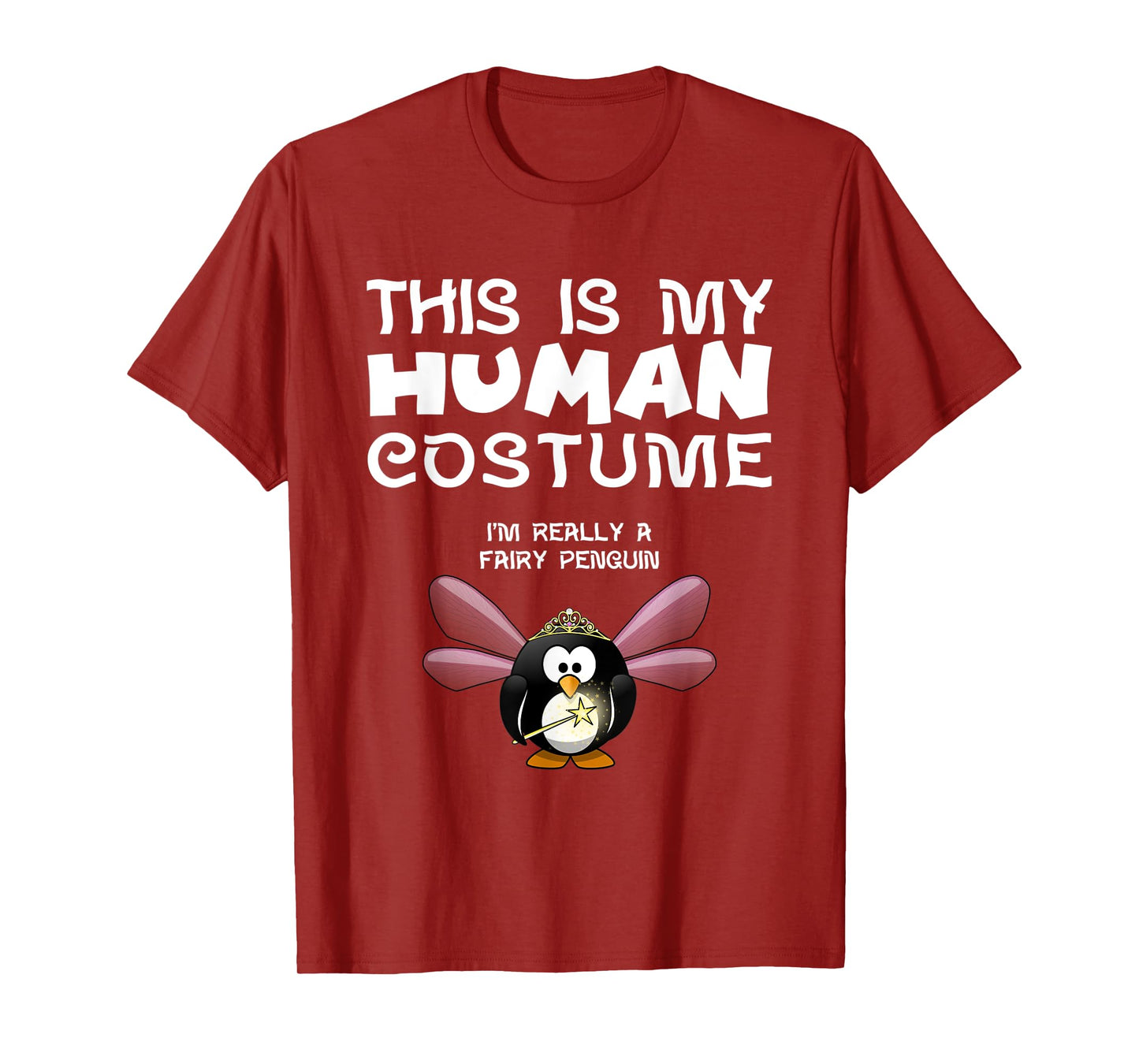 This Is My Human Costume I'm Really A Fairy Penguin T Shirt T-Shirt
