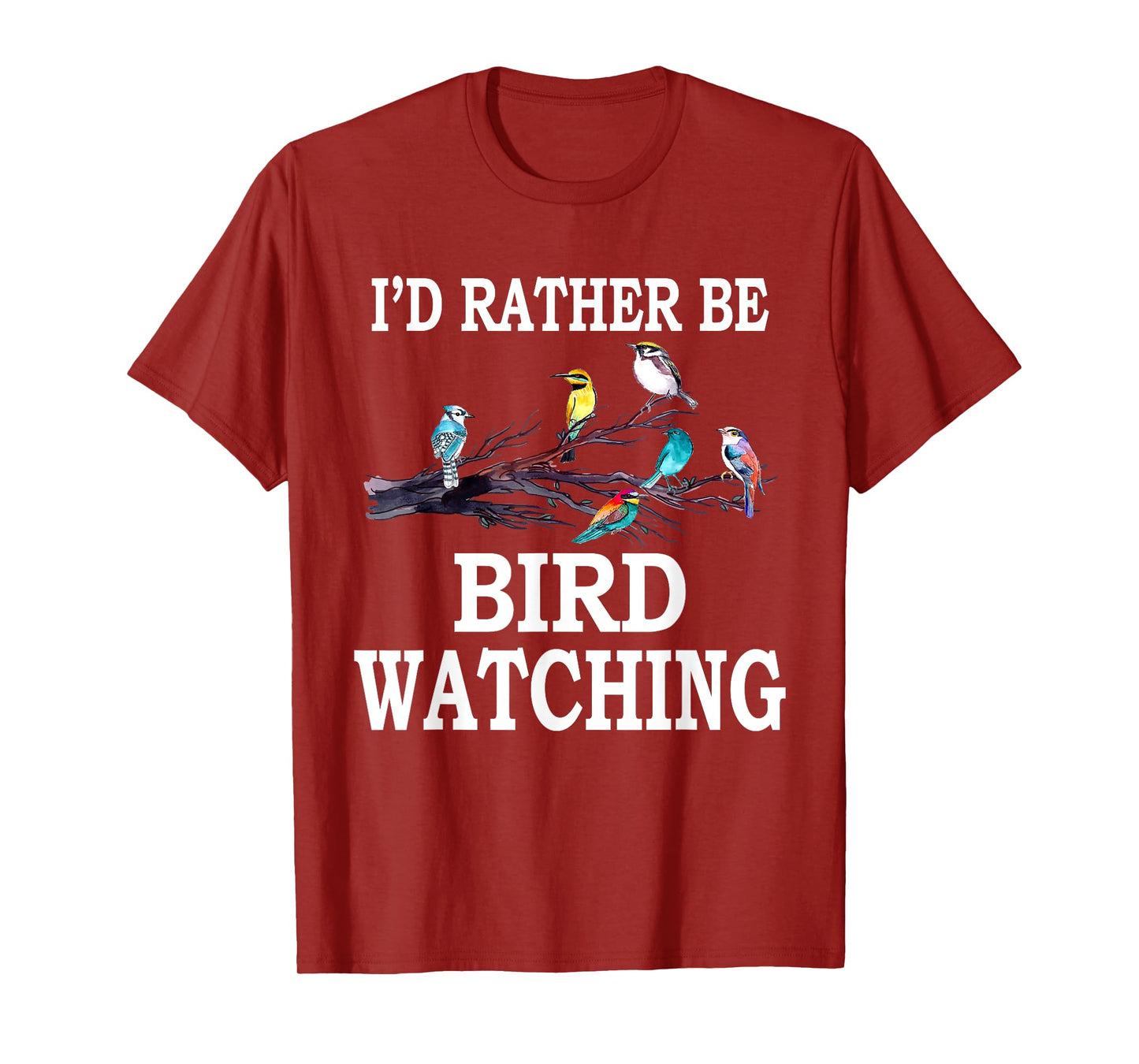 I'd Rather Be Bird Watching T-Shirt Birding Bird T-Shirt