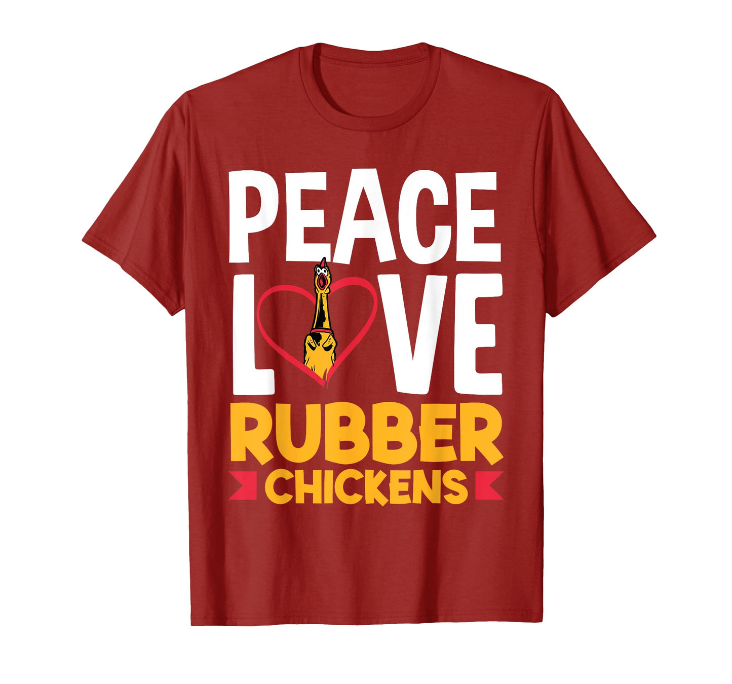 Rubber Chicken Peace Love Rubber Chicken T-Shirt