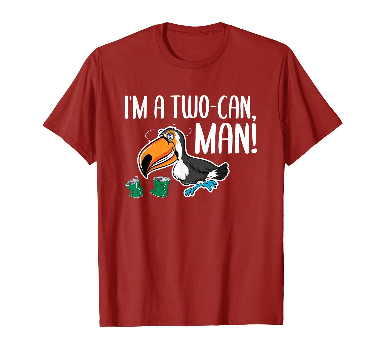 I'm A Two Can Man Tucan Pun Humor T-Shirt