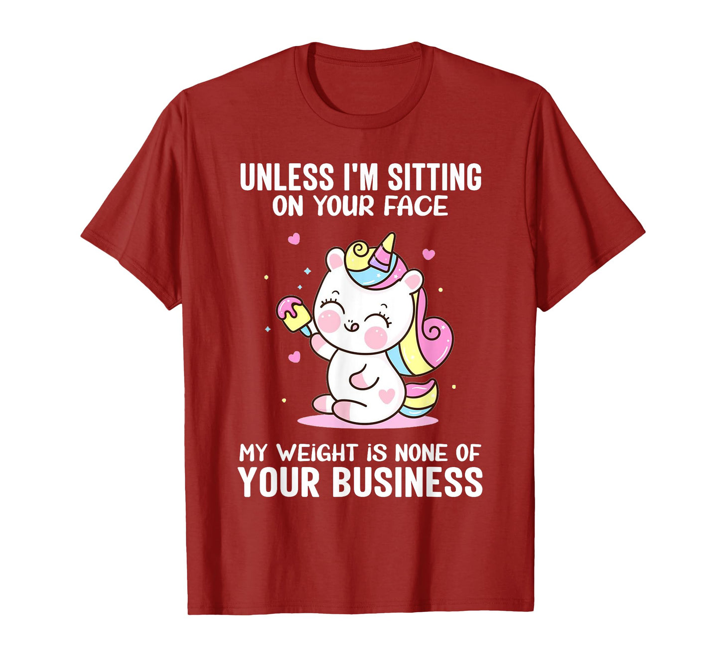 My Weight Is None Of Your Business Unless I Sit On Your Face T-Shirt