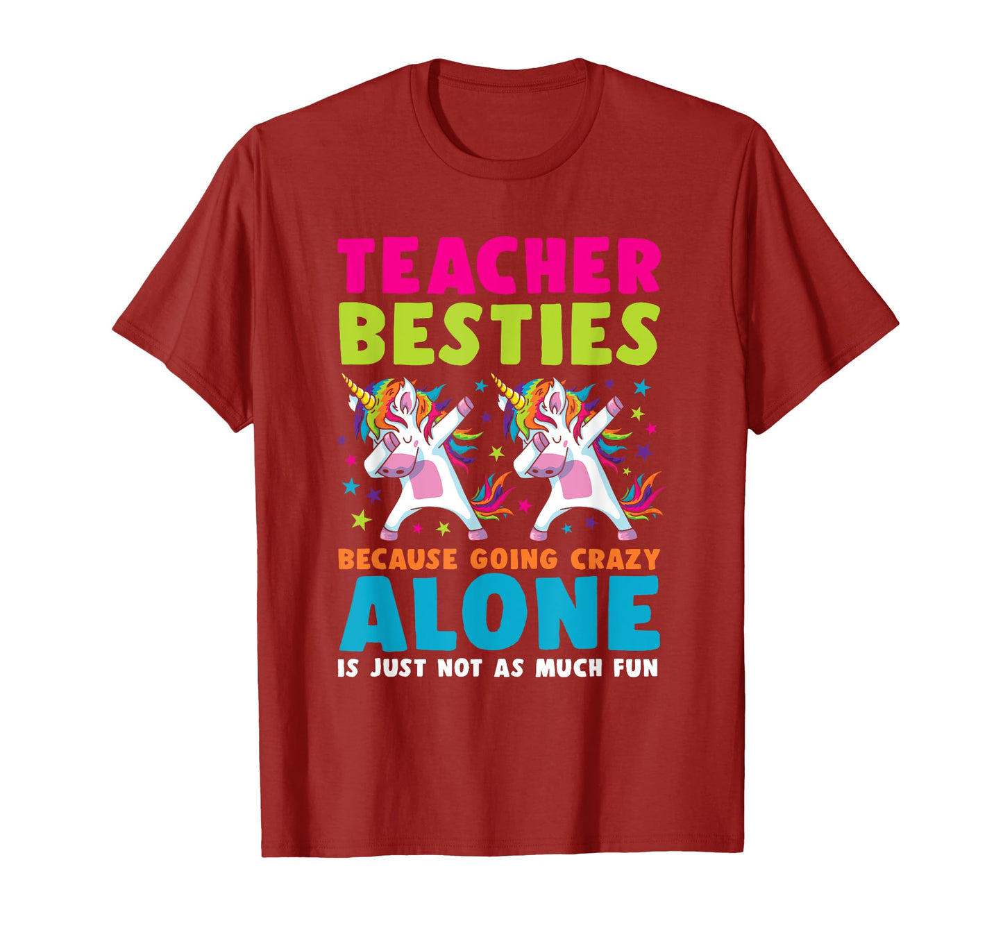 Teacher Besties Going Crazy Alone Back School Teacher Top T-Shirt for Men Women