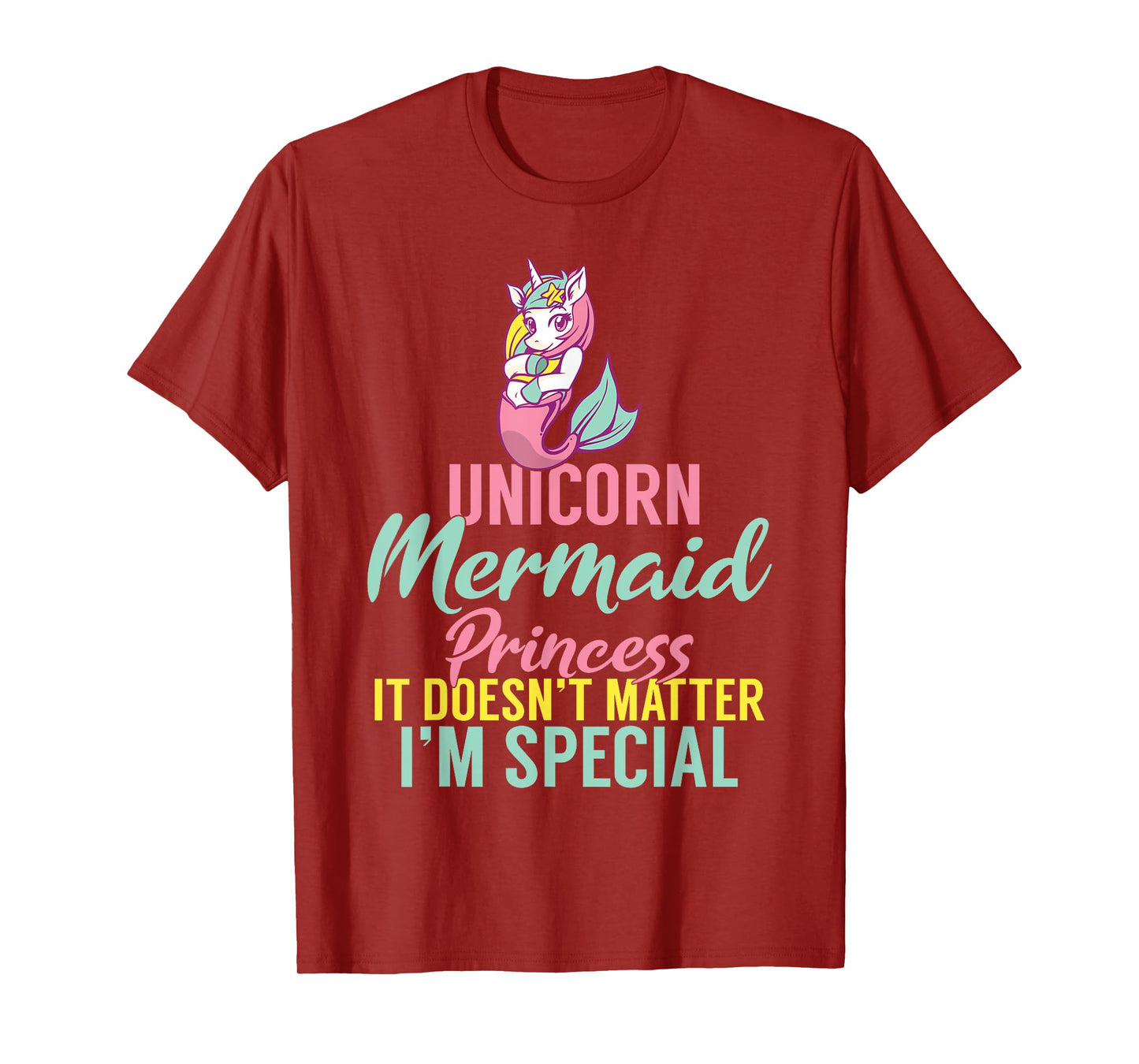 Unicorn Mermaid Princess it doesnt matter im special T-Shirt