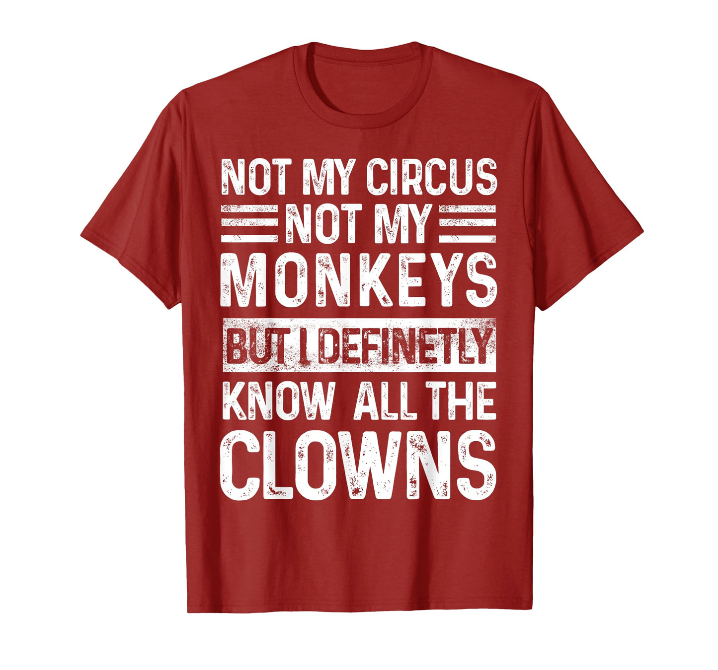 Not My Circus Not My Monkeys But I Know All The Clowns Retro T-Shirt