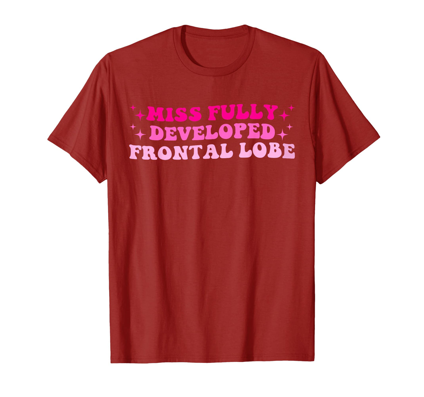Miss Fully Developed Frontal Lobe Hippie Design T-Shirt