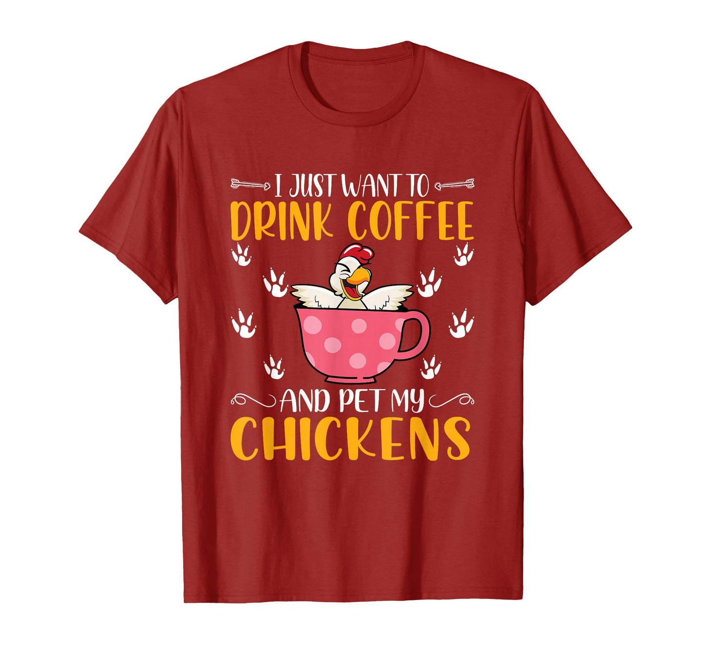 I Just Want To Drink Coffee And Pet My Chickens - Funny T-Shirt
