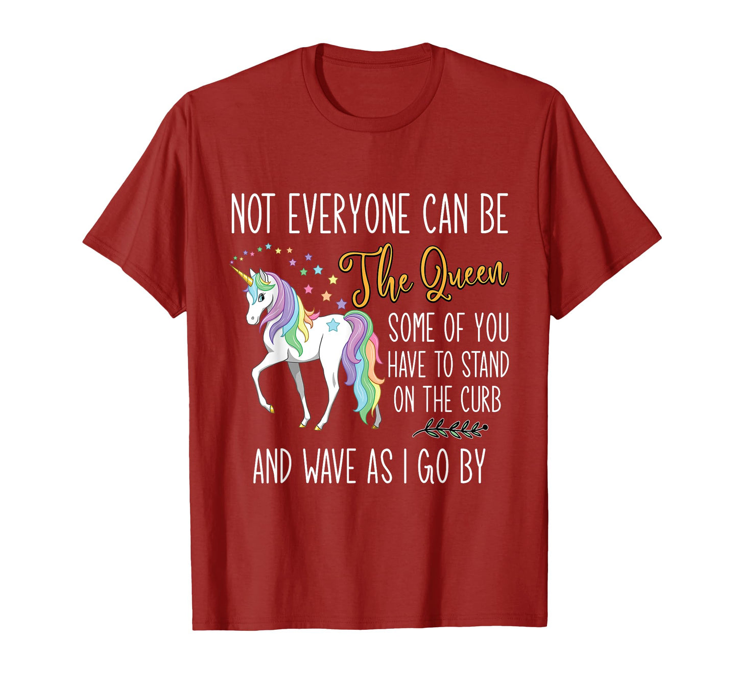 Unicorn not everyone can be the queen T-Shirt