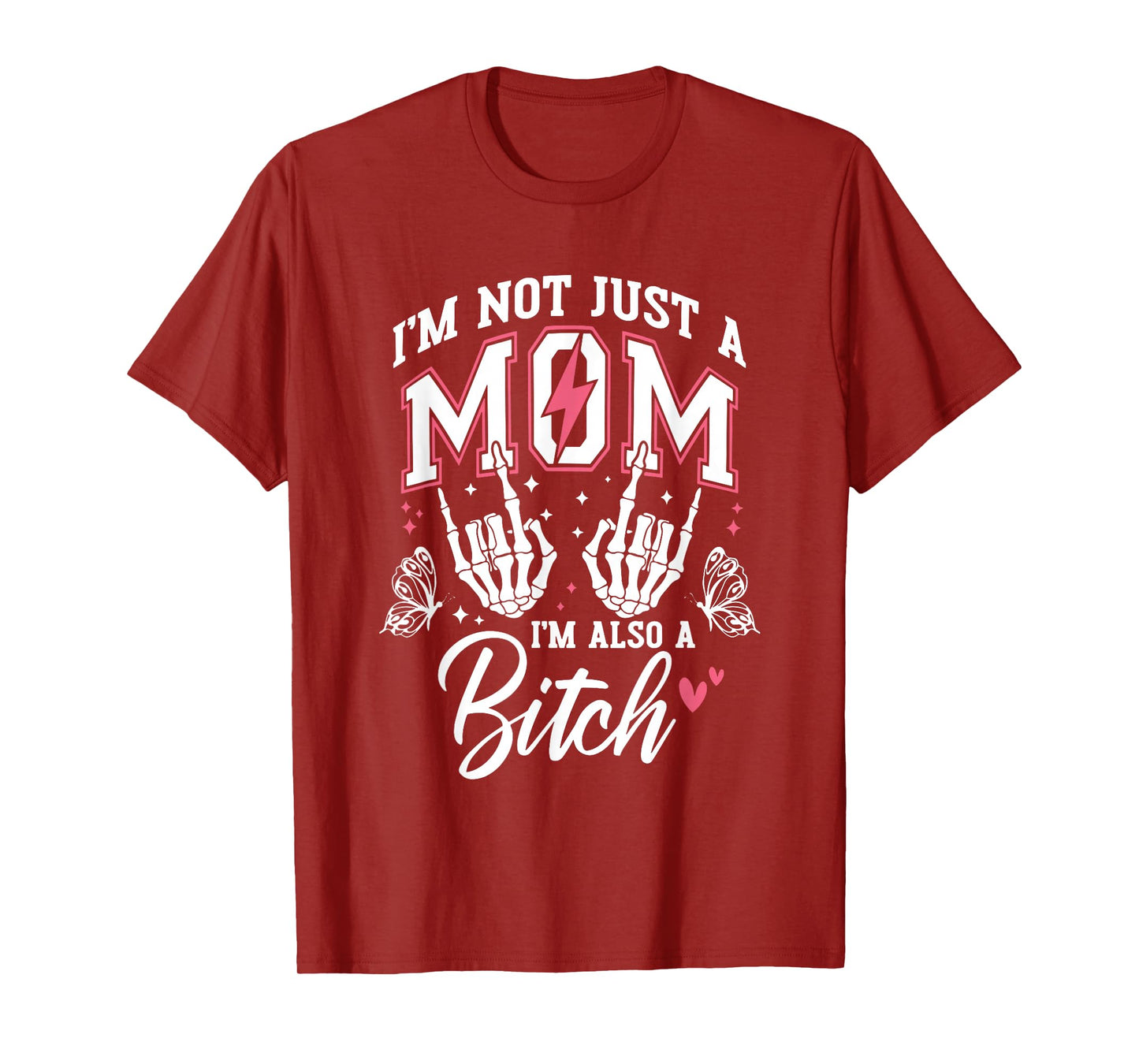 I'm Not Just A Mom I'm Also A Bitch Skeleton Hand Vintage T-Shirt