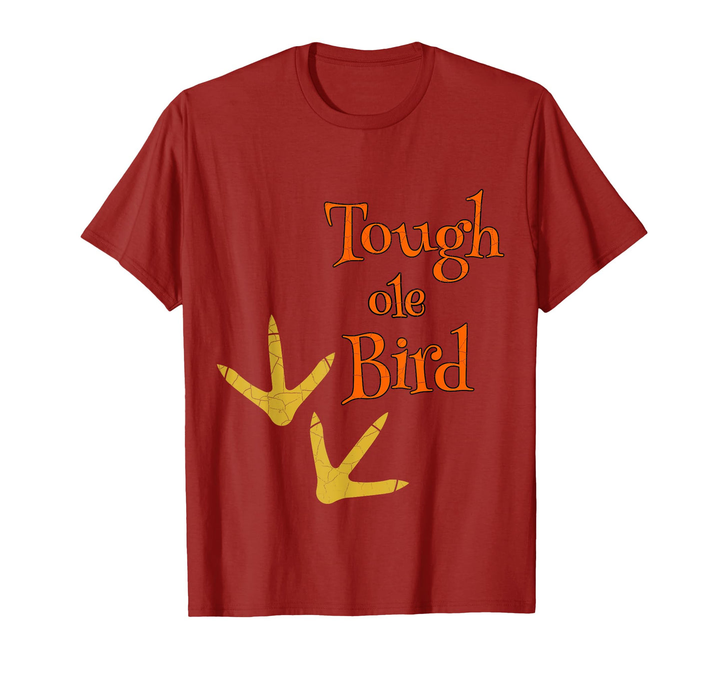 Tough ole Bird Tshirt T-Shirt