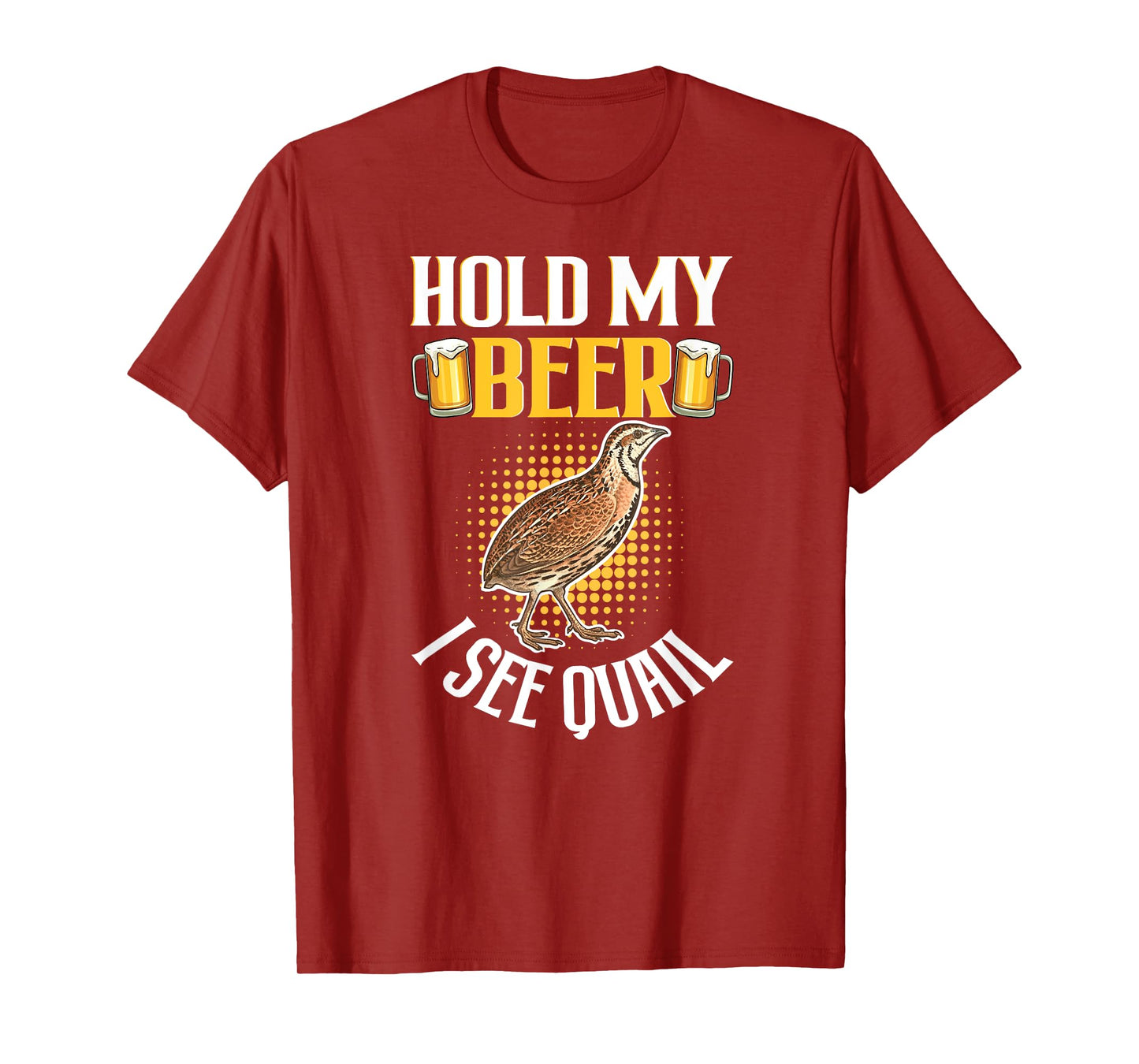 Hold My Cool Beer I See Quail - Funny Quail Lover T-Shirt