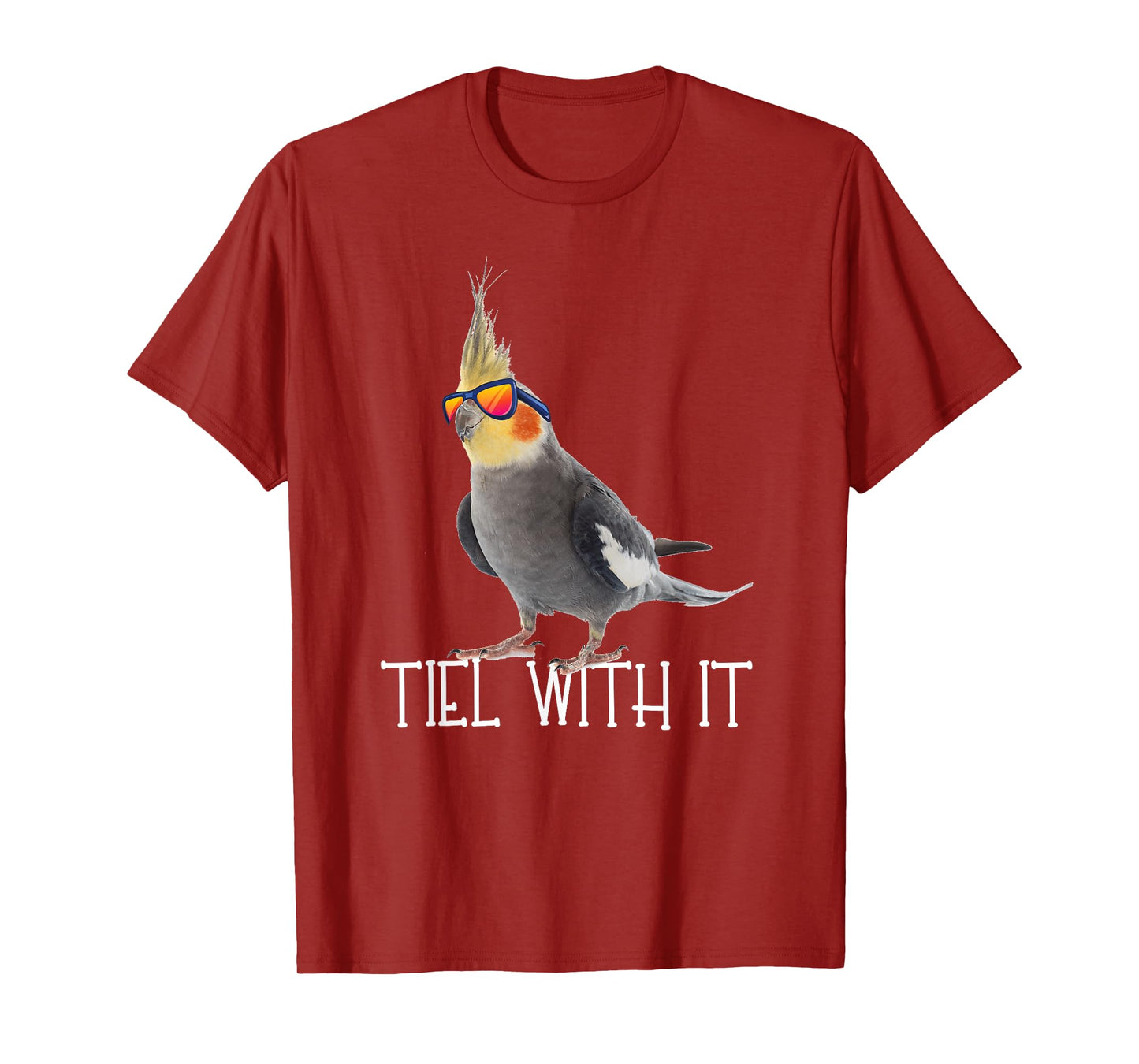 Cockatiel Teil With It Grey Bird Owner - Tiel With It Funny T-Shirt