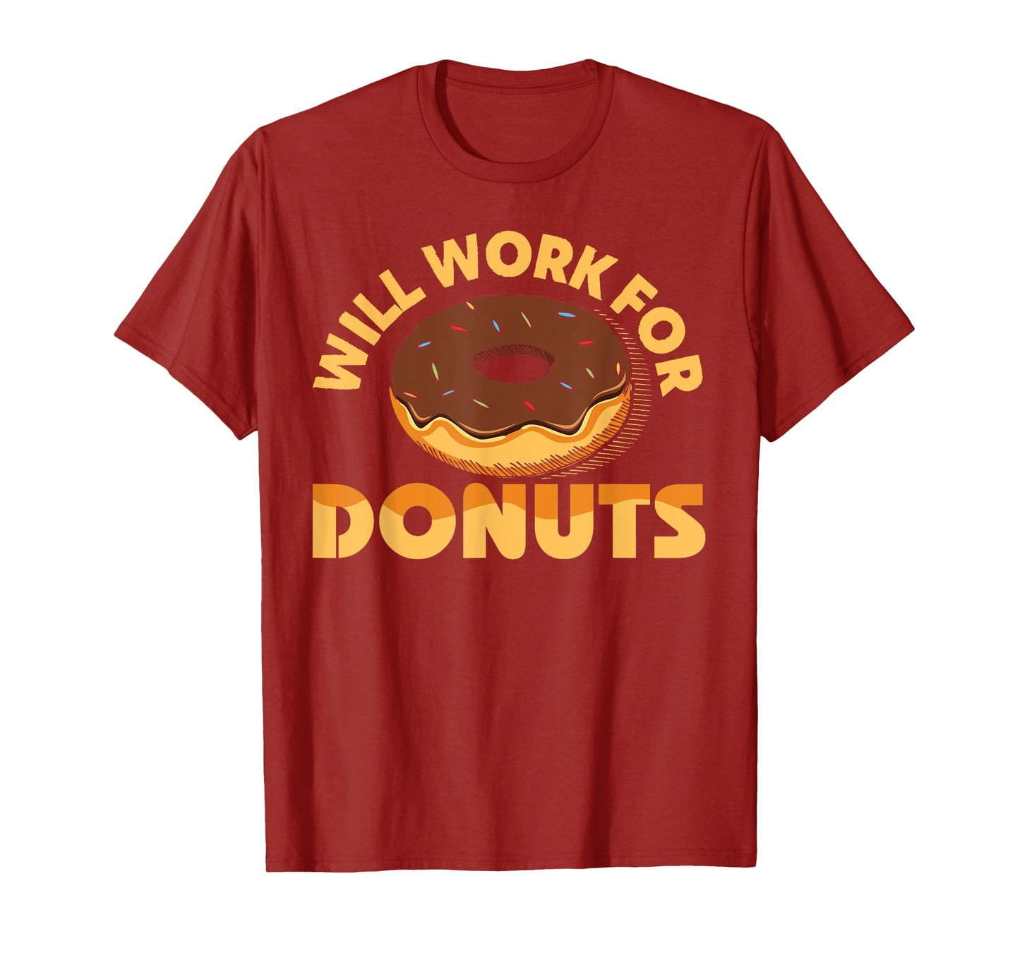 Will Work For Donuts Funny Donut Doughnut Gift T-Shirt