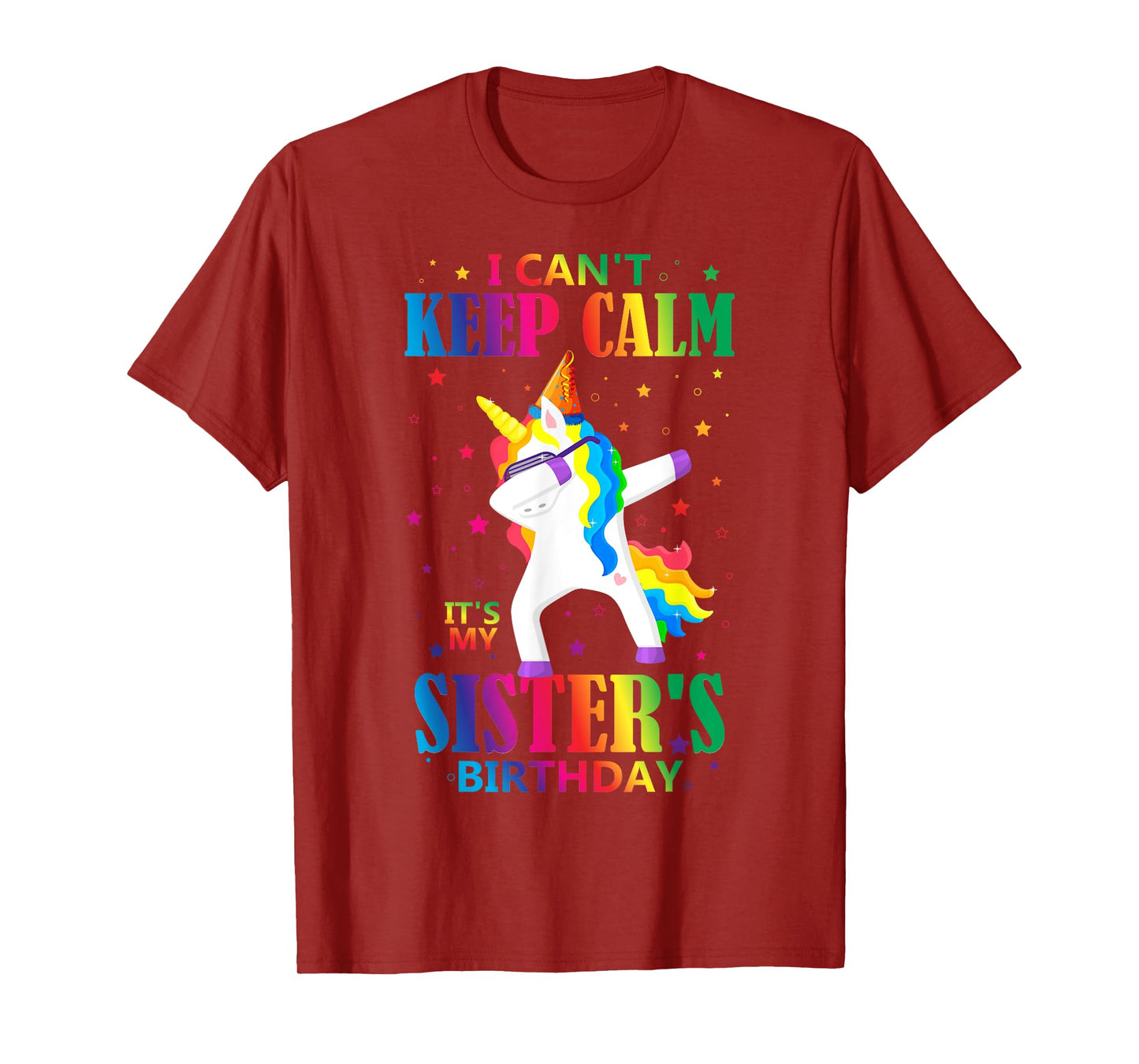 I Can't Keep Calm It's My Sister Birthday Cute Unicorn Lover T-Shirt