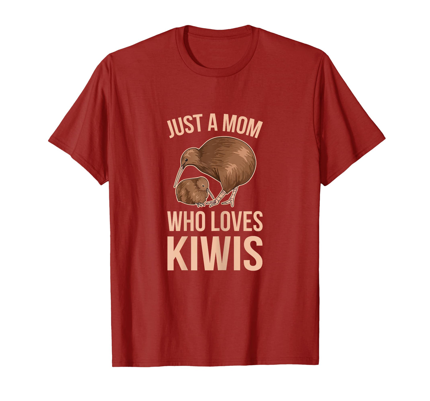 Just a mom who loves kiwis Quote for a Kiwi Mom T-Shirt