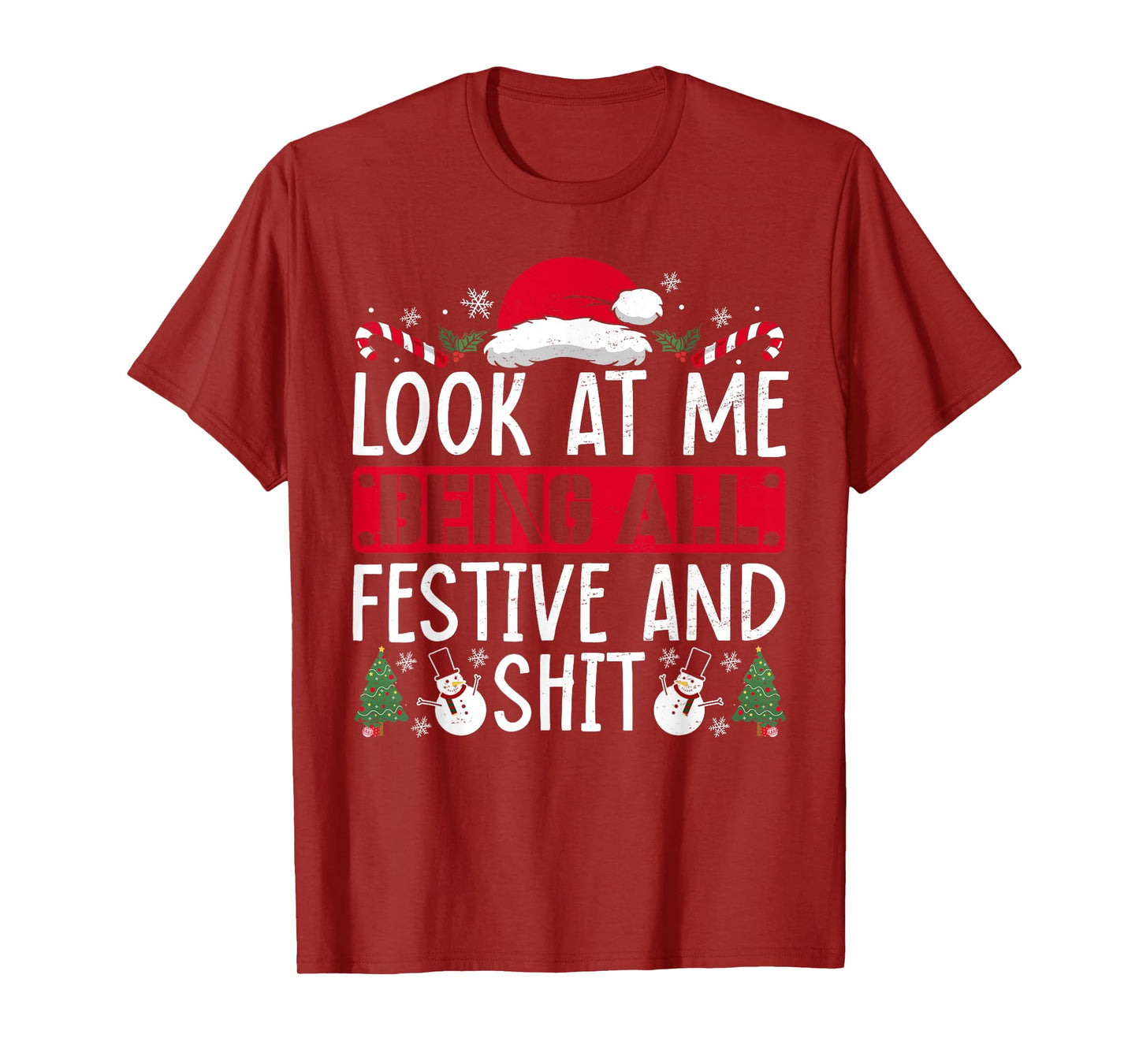 Look At Me Being All Festive And Shit Humorous Christmas T-Shirt