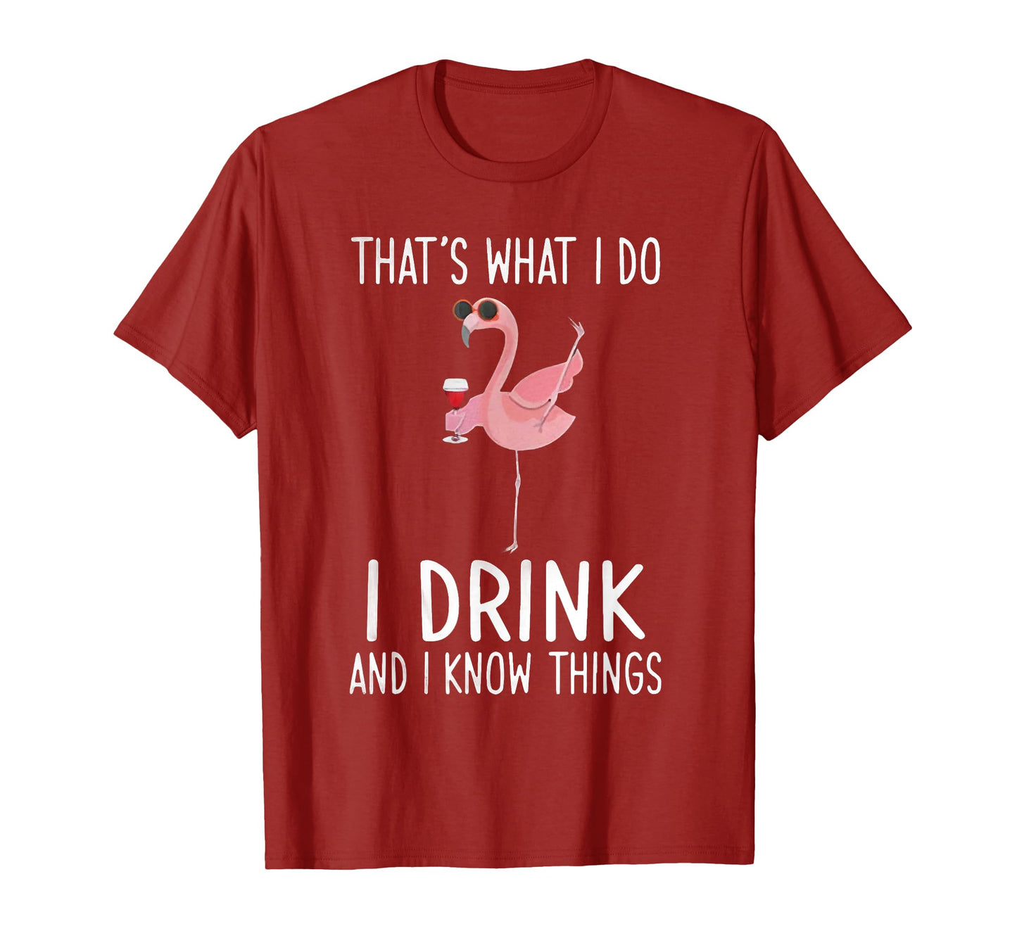 That's What I Do I Drink And I Know Things Flamingo Drinking T-Shirt
