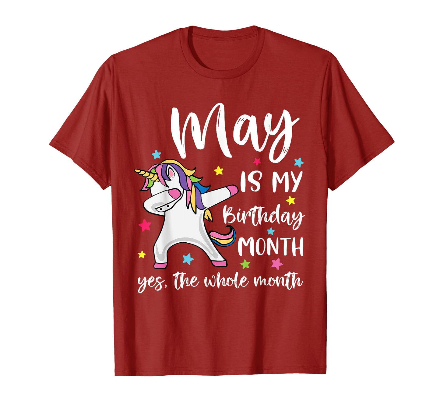 May Is My Birthday Yes The Whole Month Unicorn Birthday T-Shirt