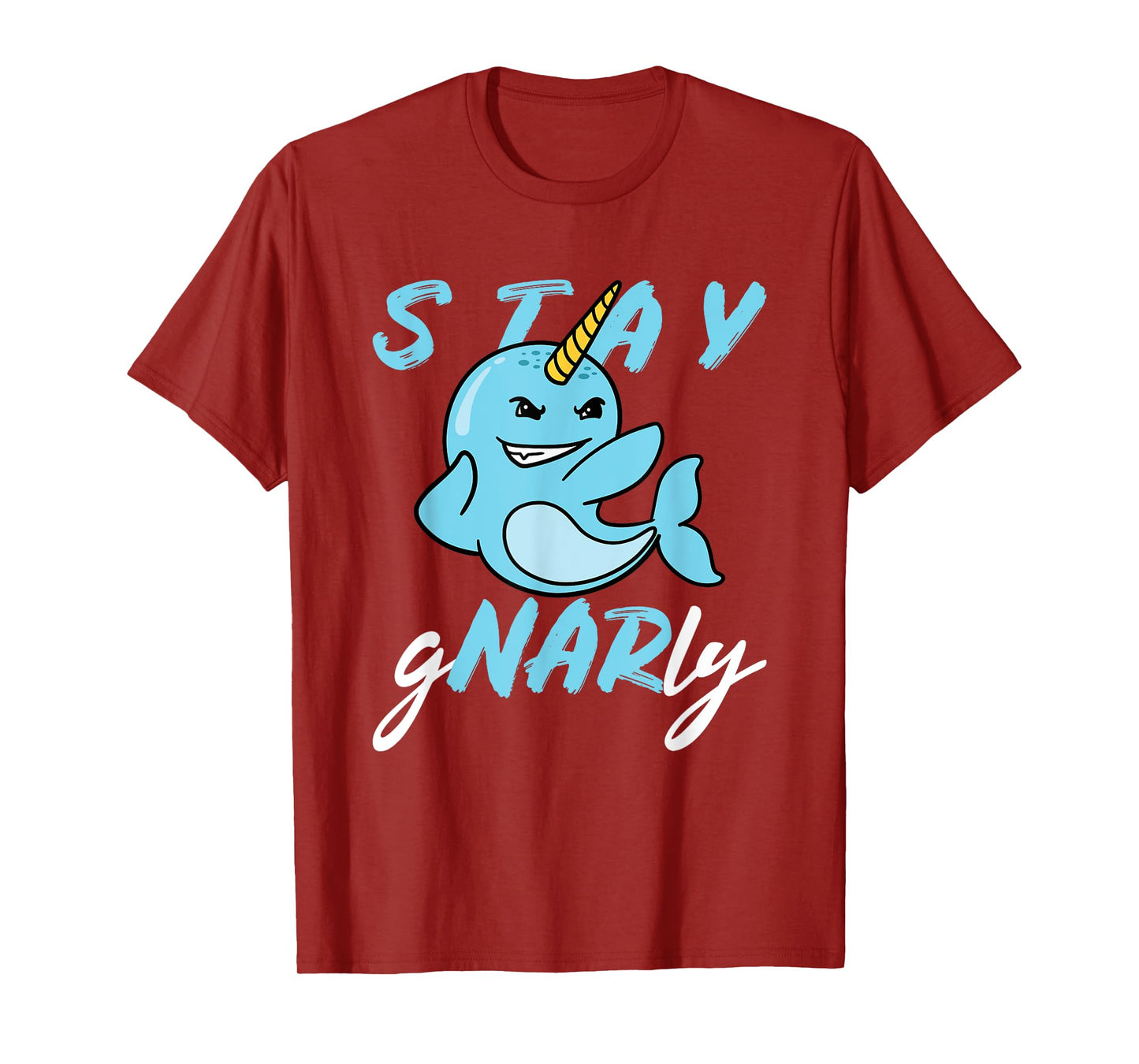 Stay Gnarly - Cute Narwhal T-Shirt