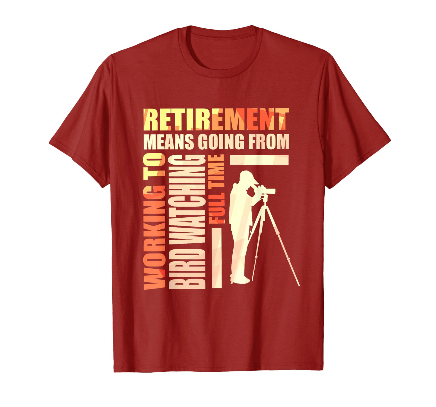 Cute Retirement Means Going From Working To Bird Watching T-Shirt