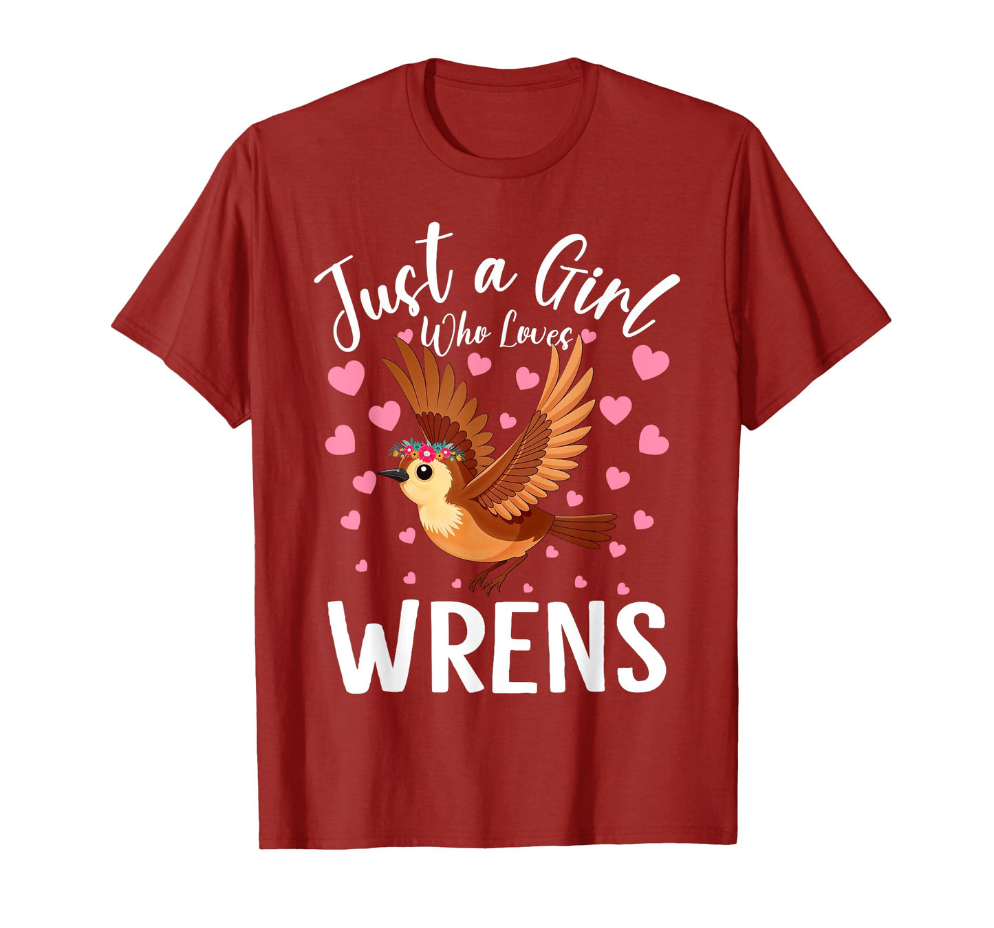 Just A Girl Who Loves Wrens Women And Girls Wren Bird T-Shirt