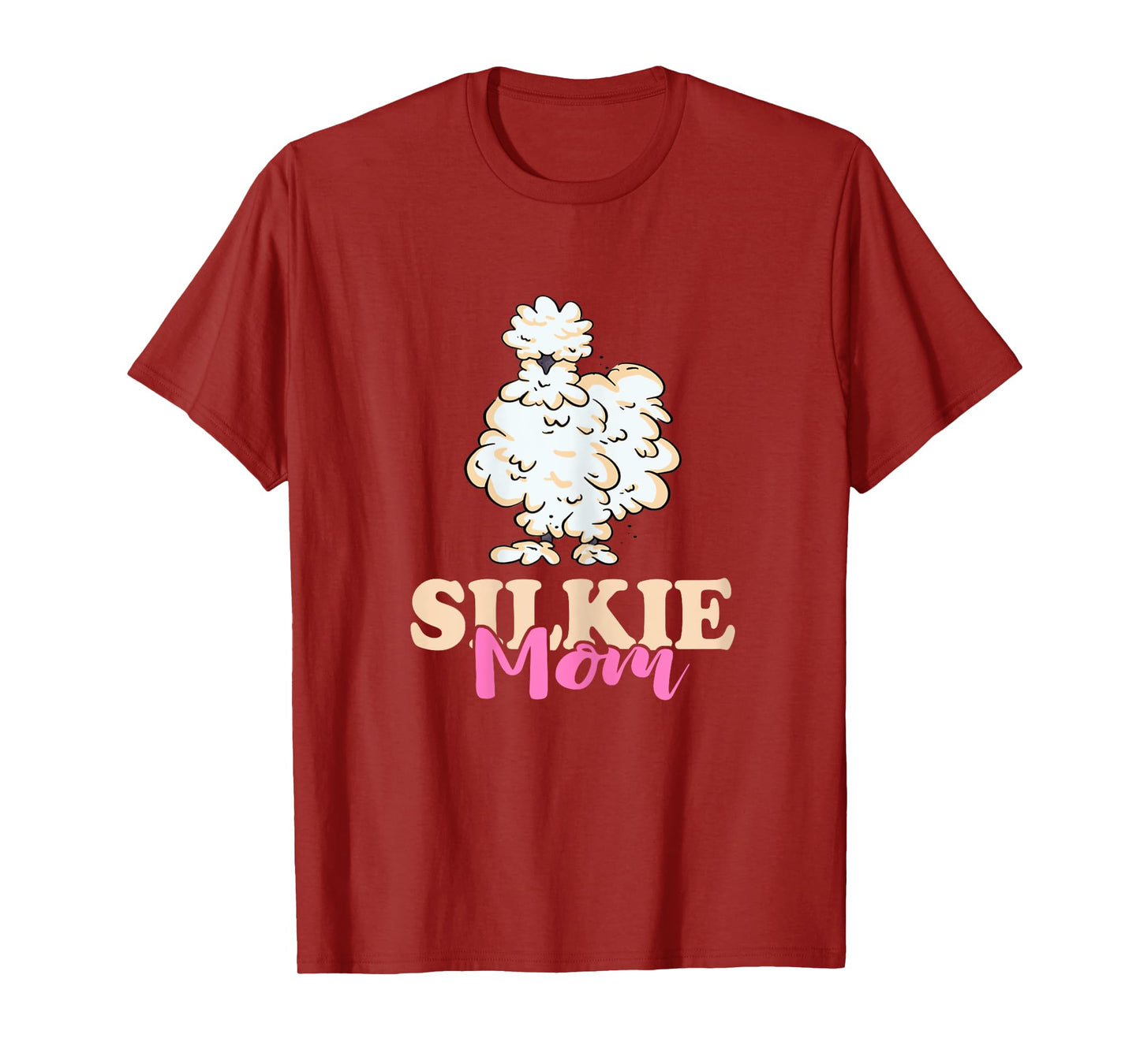 Silkie Mom Silky Chicken Smooth Cuddly Bird Silkie Chicken T-Shirt
