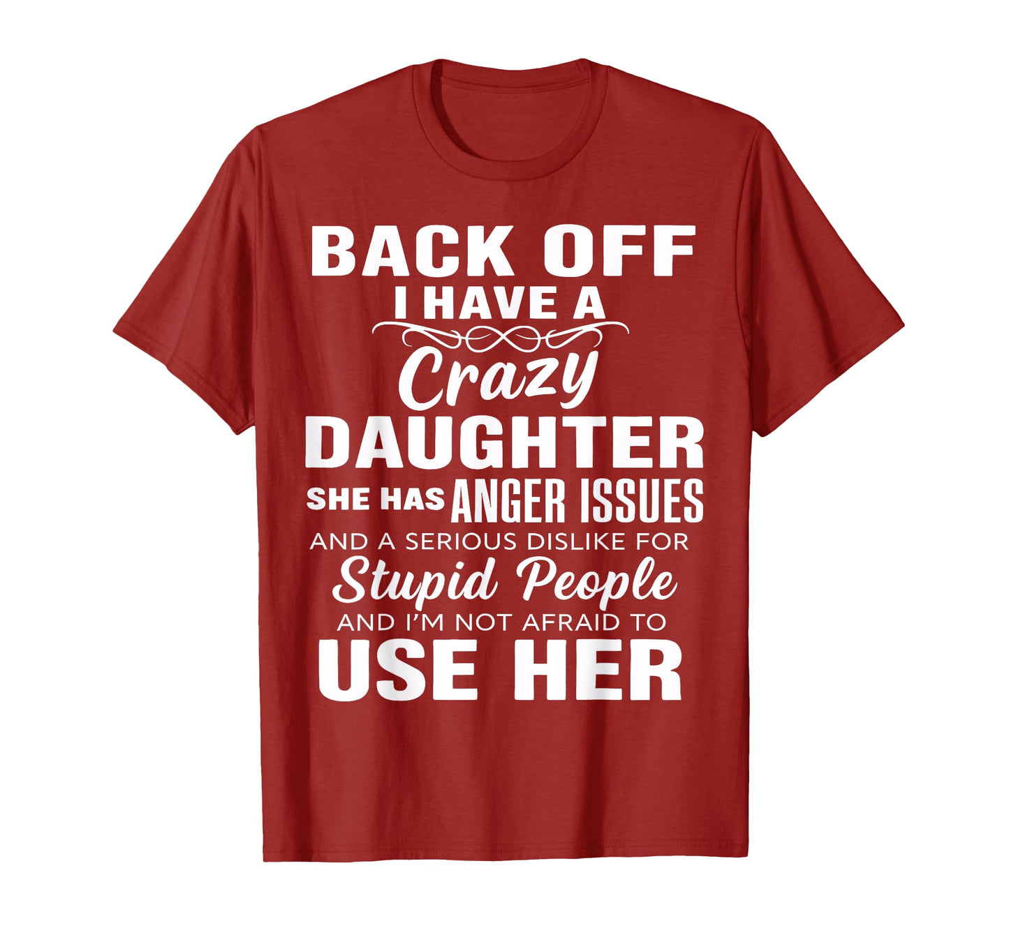 Back Off I Have A Crazy Sister She Has Anger Issues Quote T-Shirt