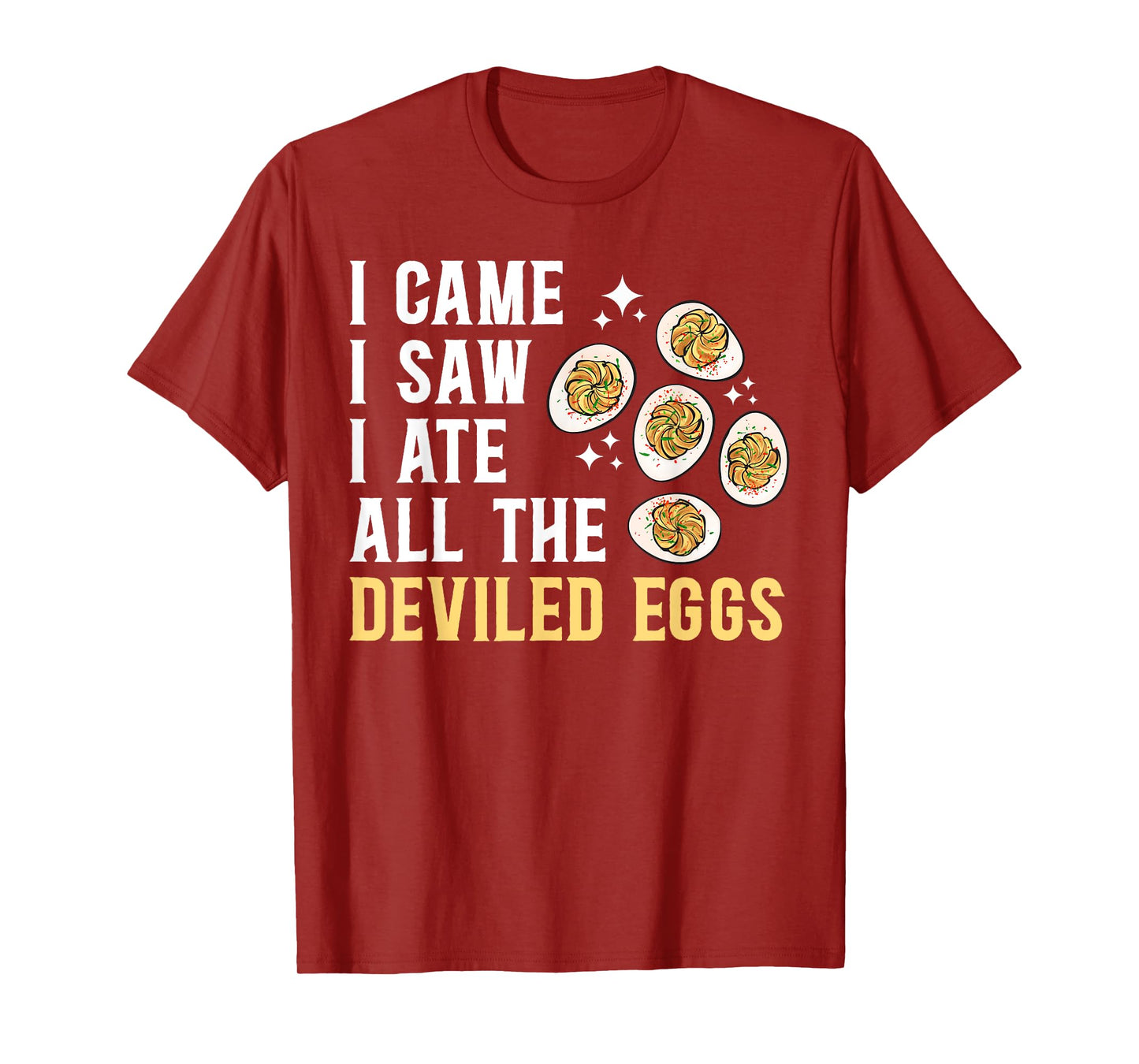 Deviled Egg I Ate All The Deviled Eggs T-Shirt