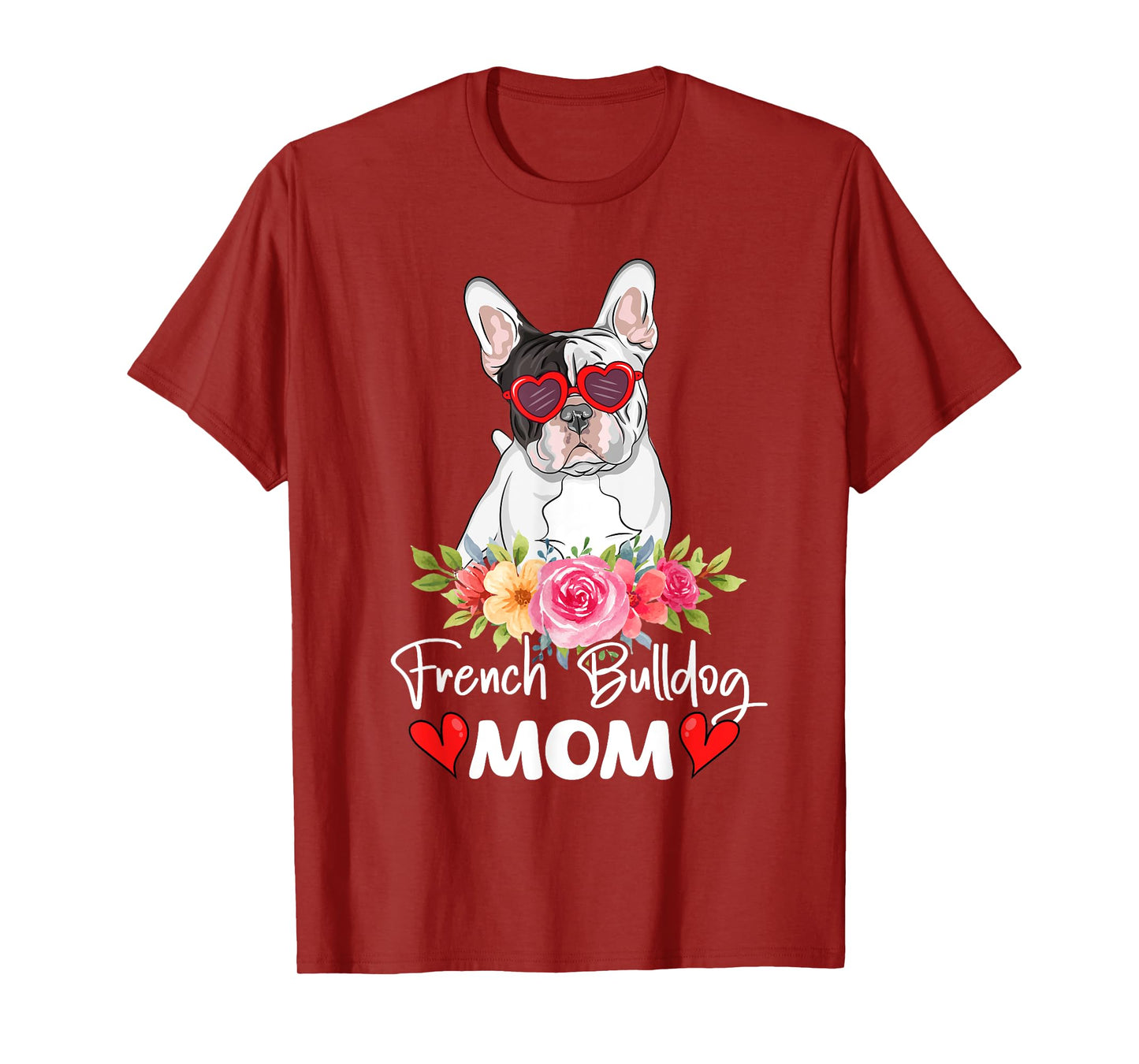 French Bulldog Mom Mama Sunglasses Flower Dog Lover Owner T-Shirt