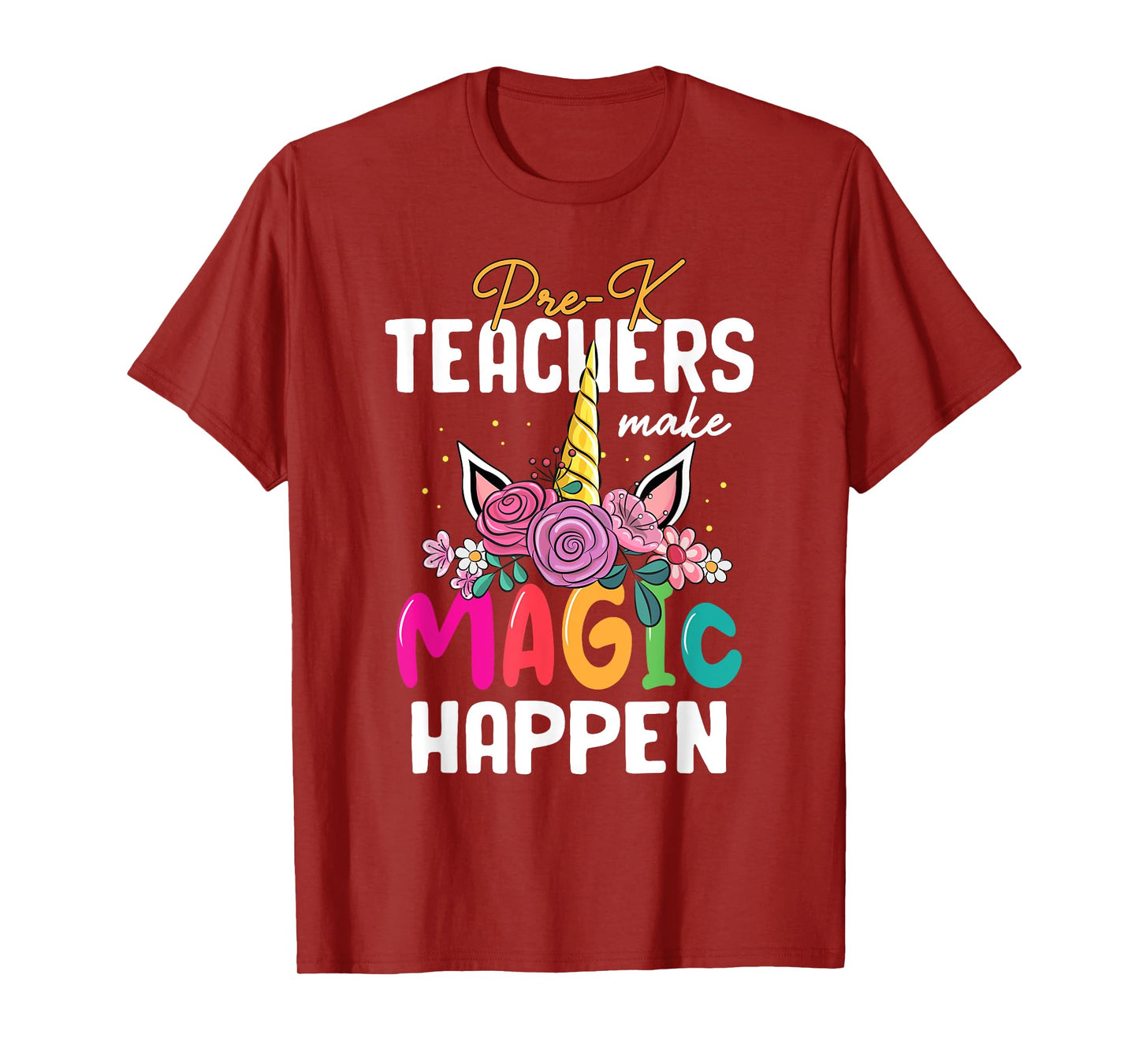 Pre-K Teachers Make Magic Happen Unicorn Back To School T-Shirt